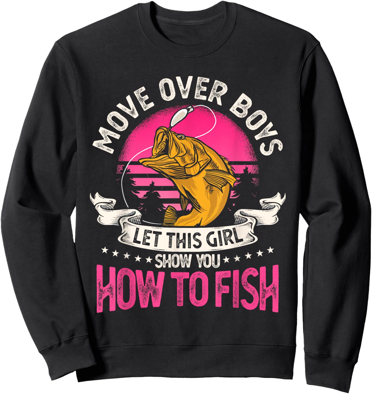 Move Over Boys Let This Girl Show You How To Fish Sweatshirt - Sweatshirt | Black