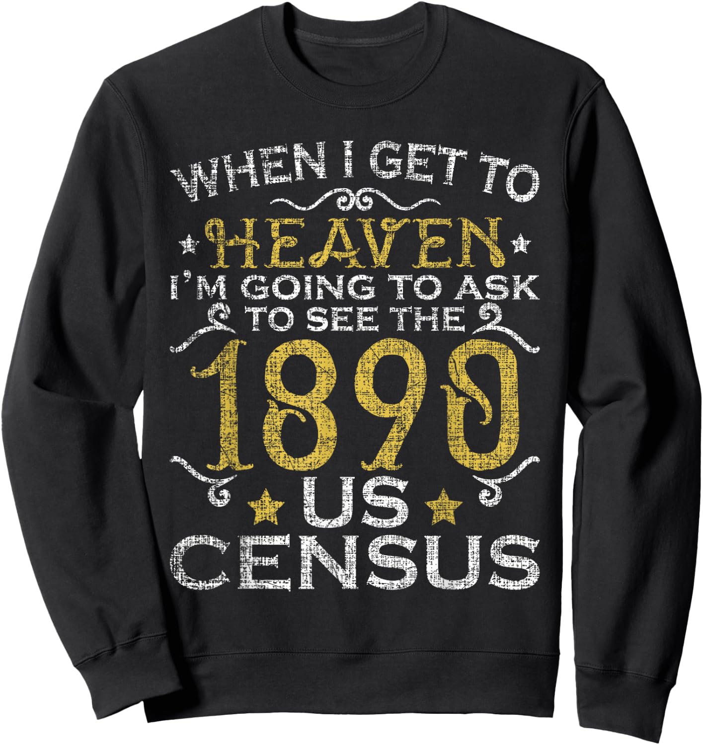 Ask To See The 1890 US Census Genealogy Genealogist Ancestry Sweatshirt - Sweatshirt | Black