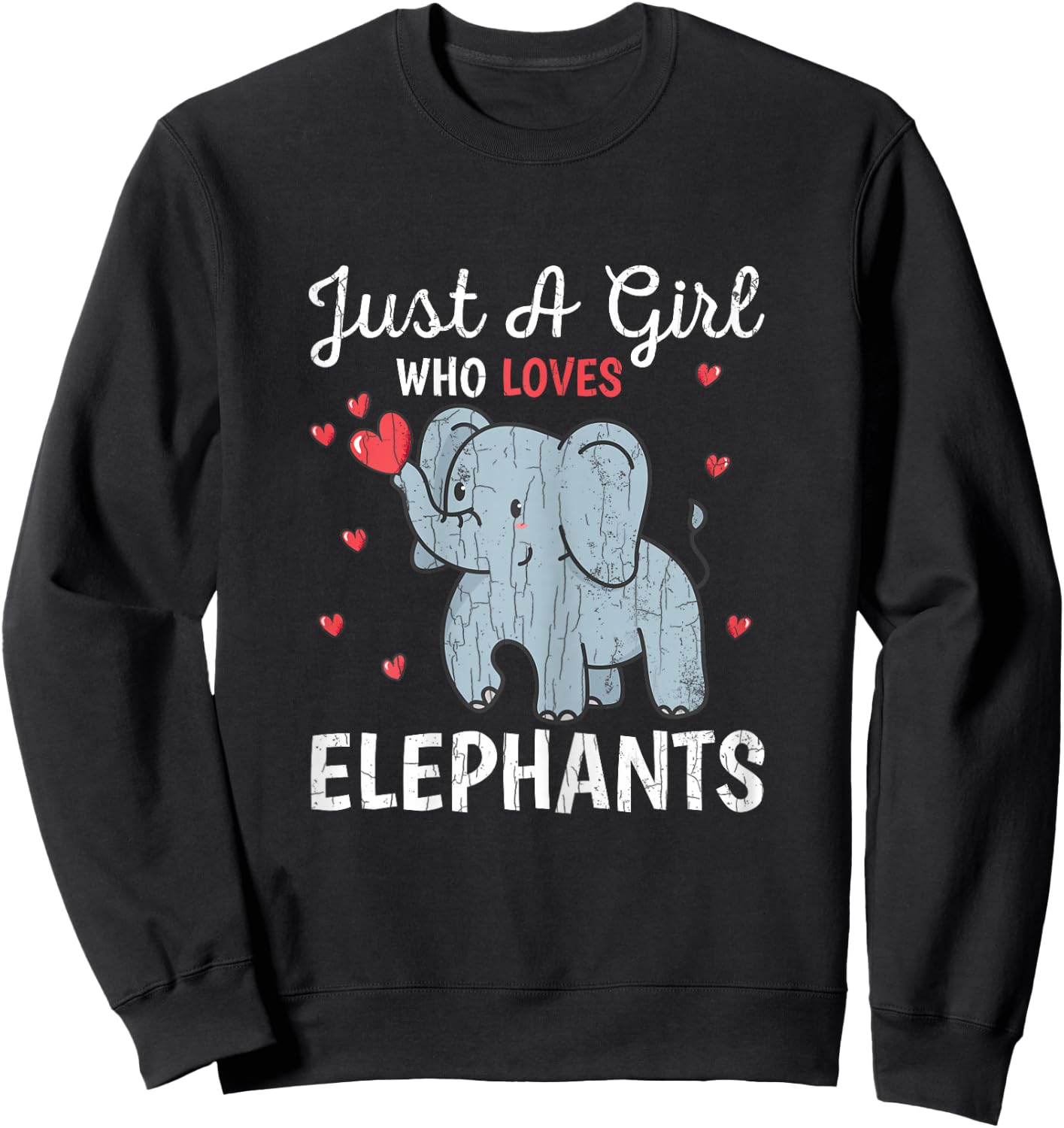 Just A Girl Who Loves Elephants Funny Cute Women Graphic Sweatshirt - Sweatshirt | Black