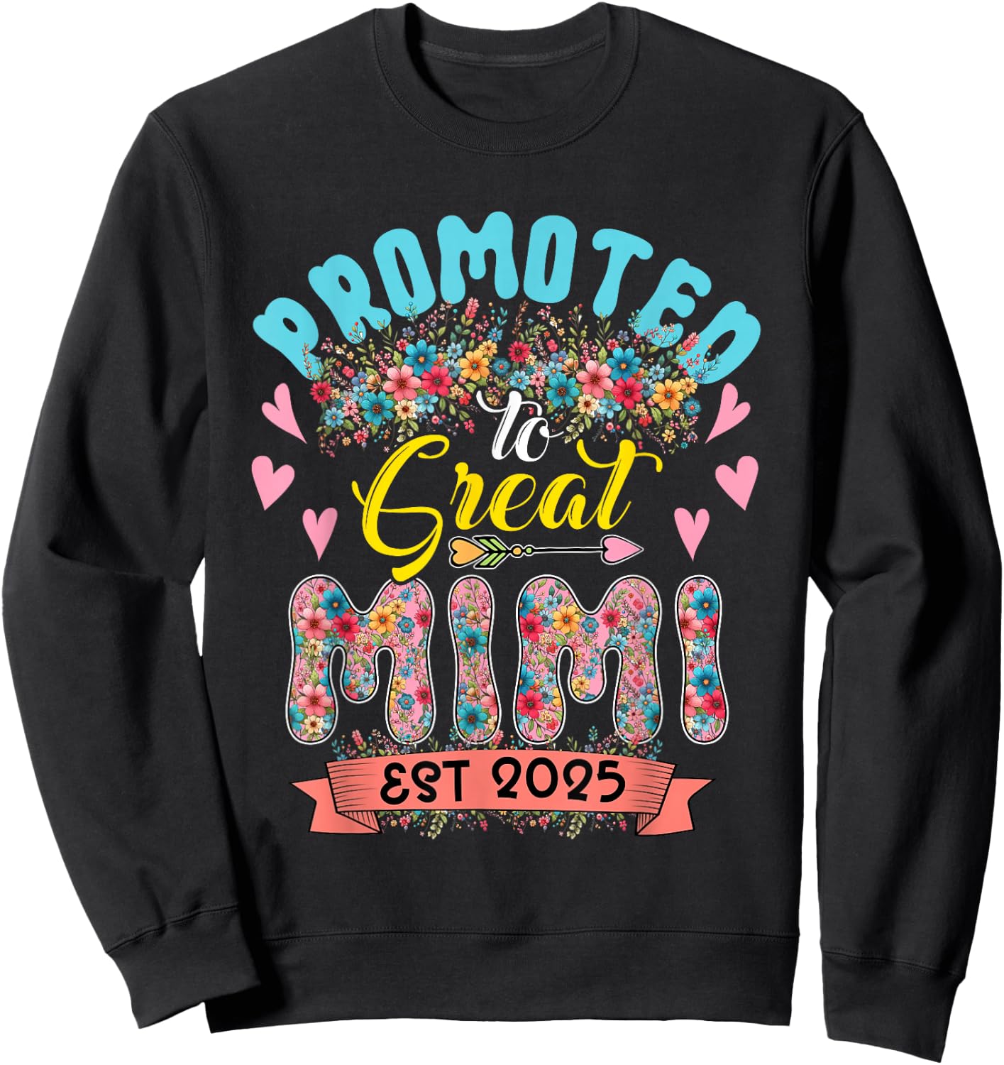 Promoted To Great Mimi Est 2025 Flowers Expecting Baby Sweatshirt - Sweatshirt | Black