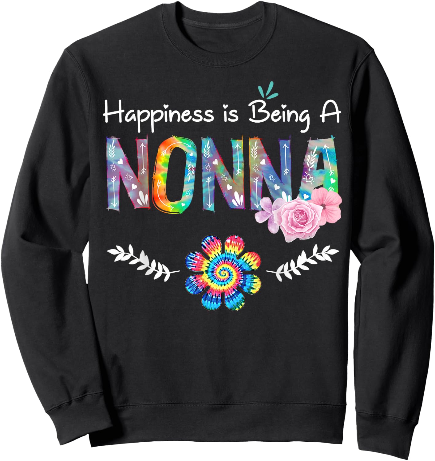 Happiness Is Being Nonna Flower Tie Dye Mother's Day Sweatshirt - Sweatshirt | Black