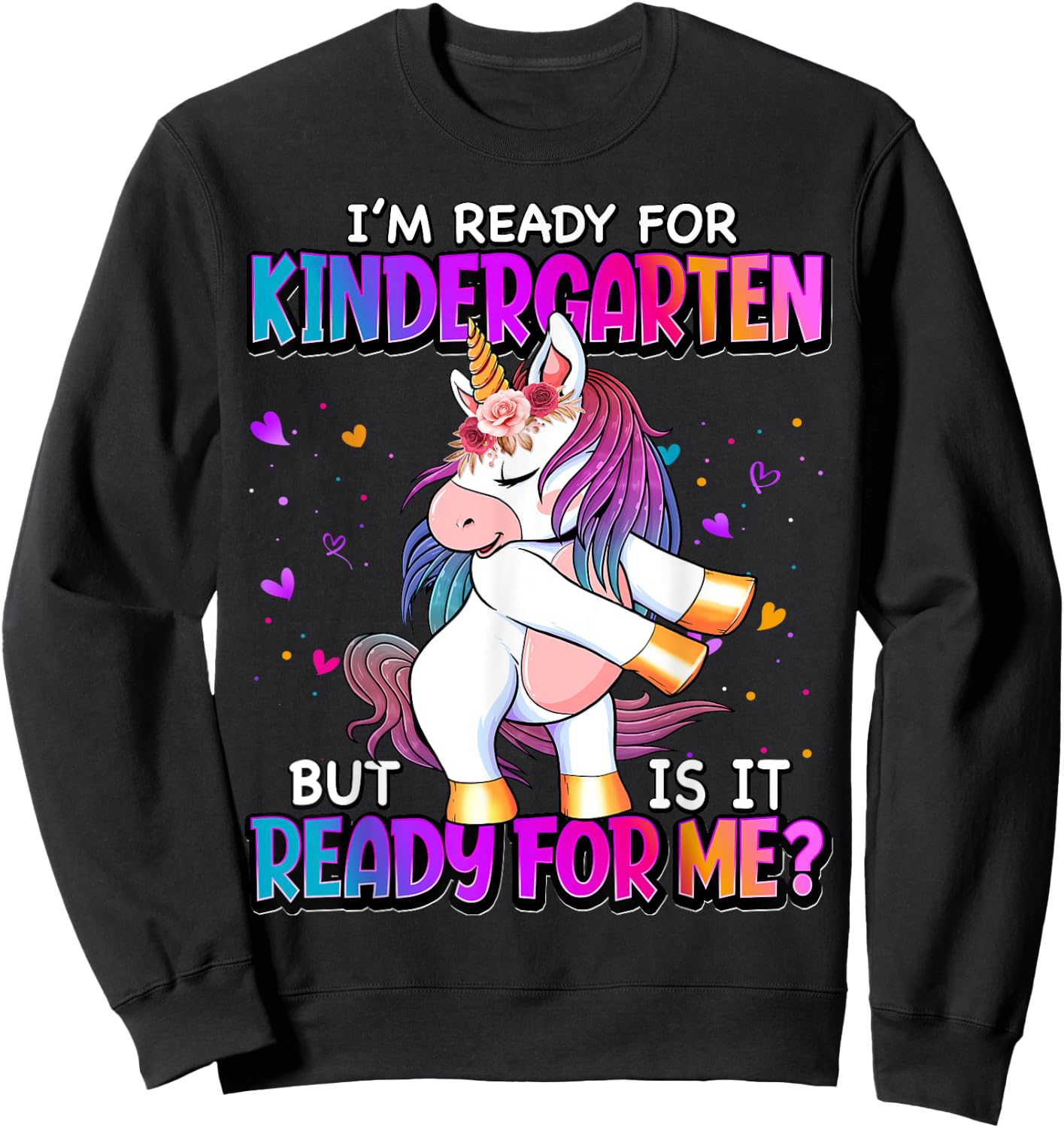 I'm Ready For Kindergarten Back To School Kindergarten Girls Sweatshirt - Sweatshirt | Black