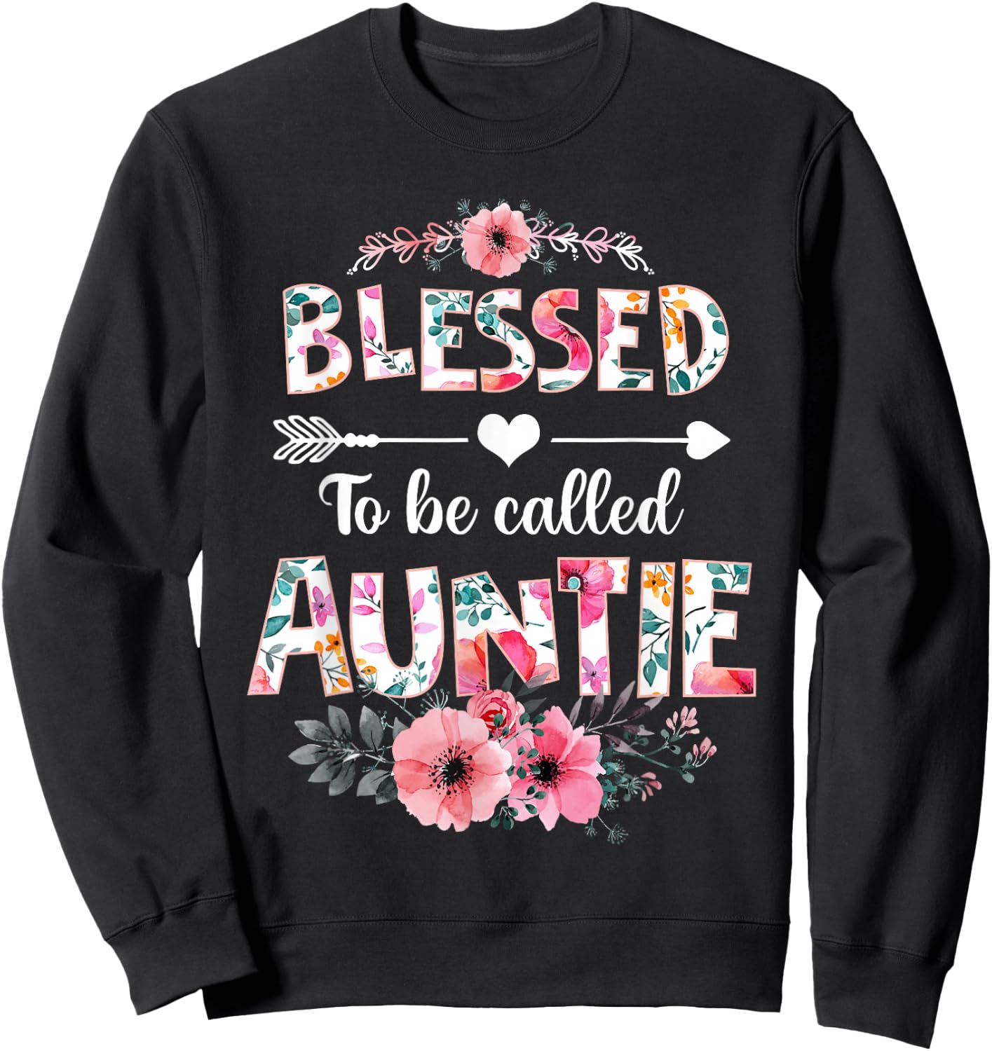 Blessed to be called Auntie Shirt Funny Aunt Mother's Day Sweatshirt - Sweatshirt | Black