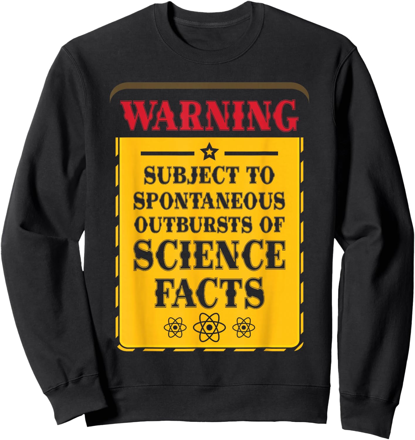 Men Women Science Lover Gift Future Scientist Warning Subject To Spontaneous Outbursts Of Science Facts Sweatshirt - Sweatshirt | Black