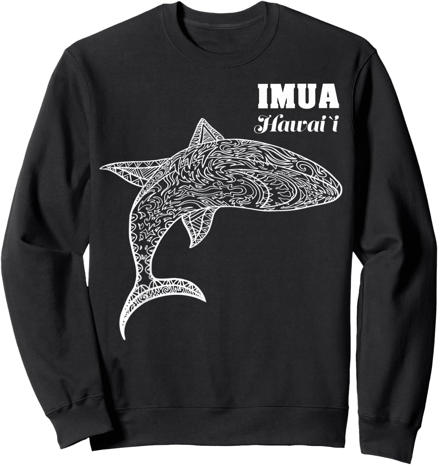 Hawaiian Tribal Mano Shark Art IMUA Hawaii Sweatshirt - Sweatshirt | Black