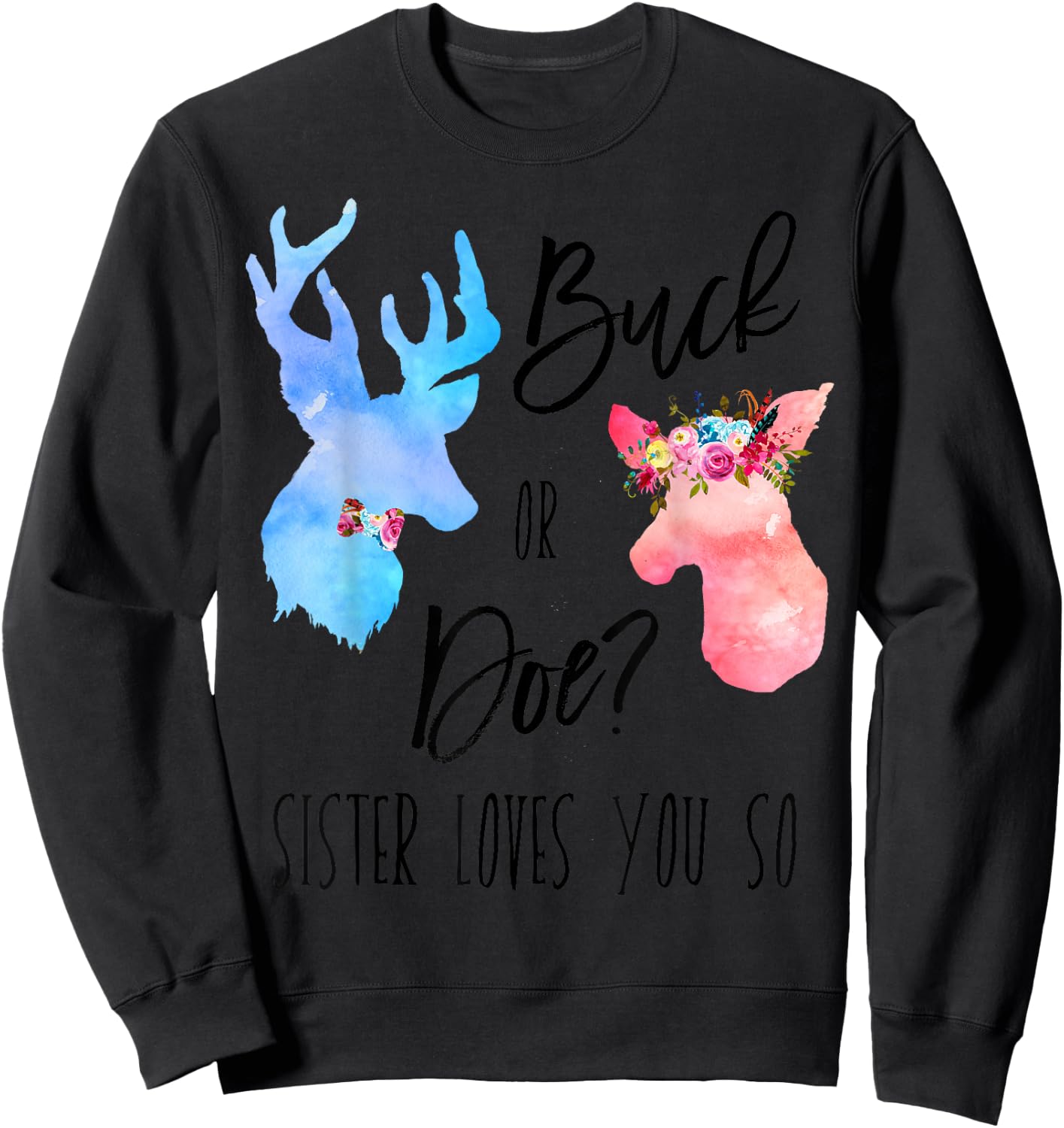Buck Or Doe Sister Loves You So Gender Reveal Shirt Boho Sweatshirt - Sweatshirt | Black