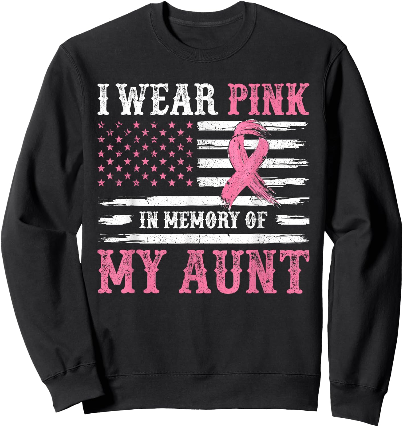 I Wear Pink In Memory Of My Aunt Breast Cancer Awareness Sweatshirt - Sweatshirt | Black