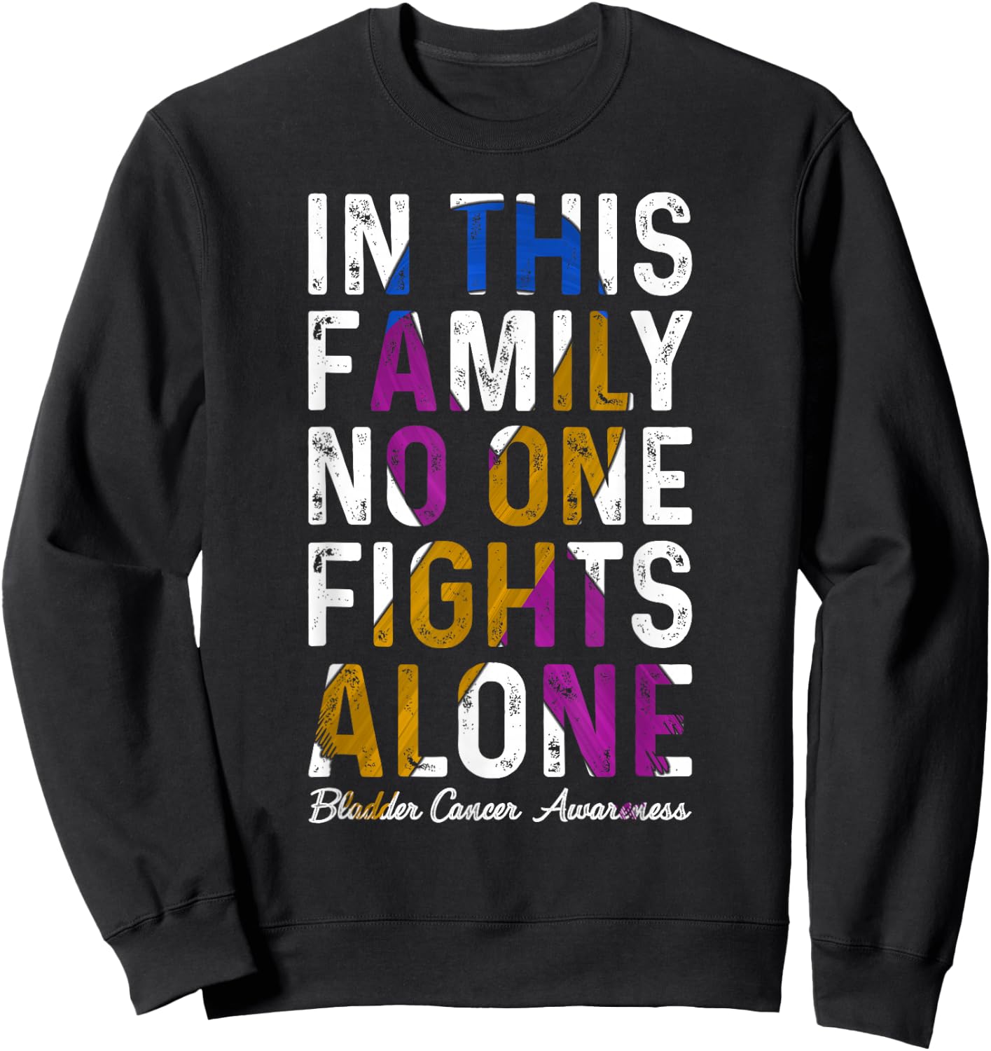 In This Family No One Fight Alone Bladder Cancer Awareness Sweatshirt - Sweatshirt | Black