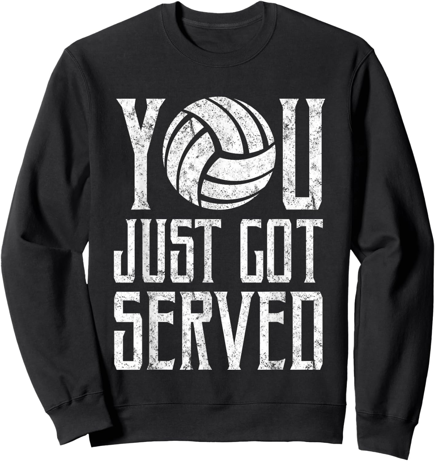 Funny Volleyball, You Just Got Served Sweatshirt - Sweatshirt | Black