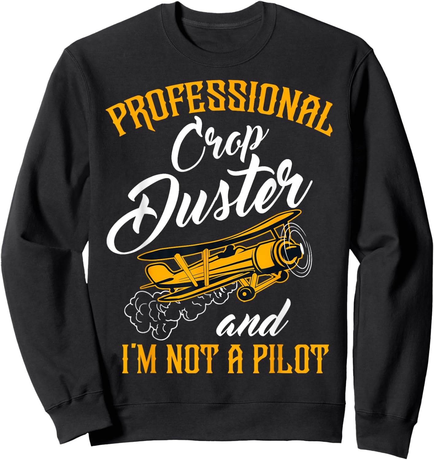 Crop Duster Pilot Specialist Professional Aerial Applicator Sweatshirt - Sweatshirt | Black