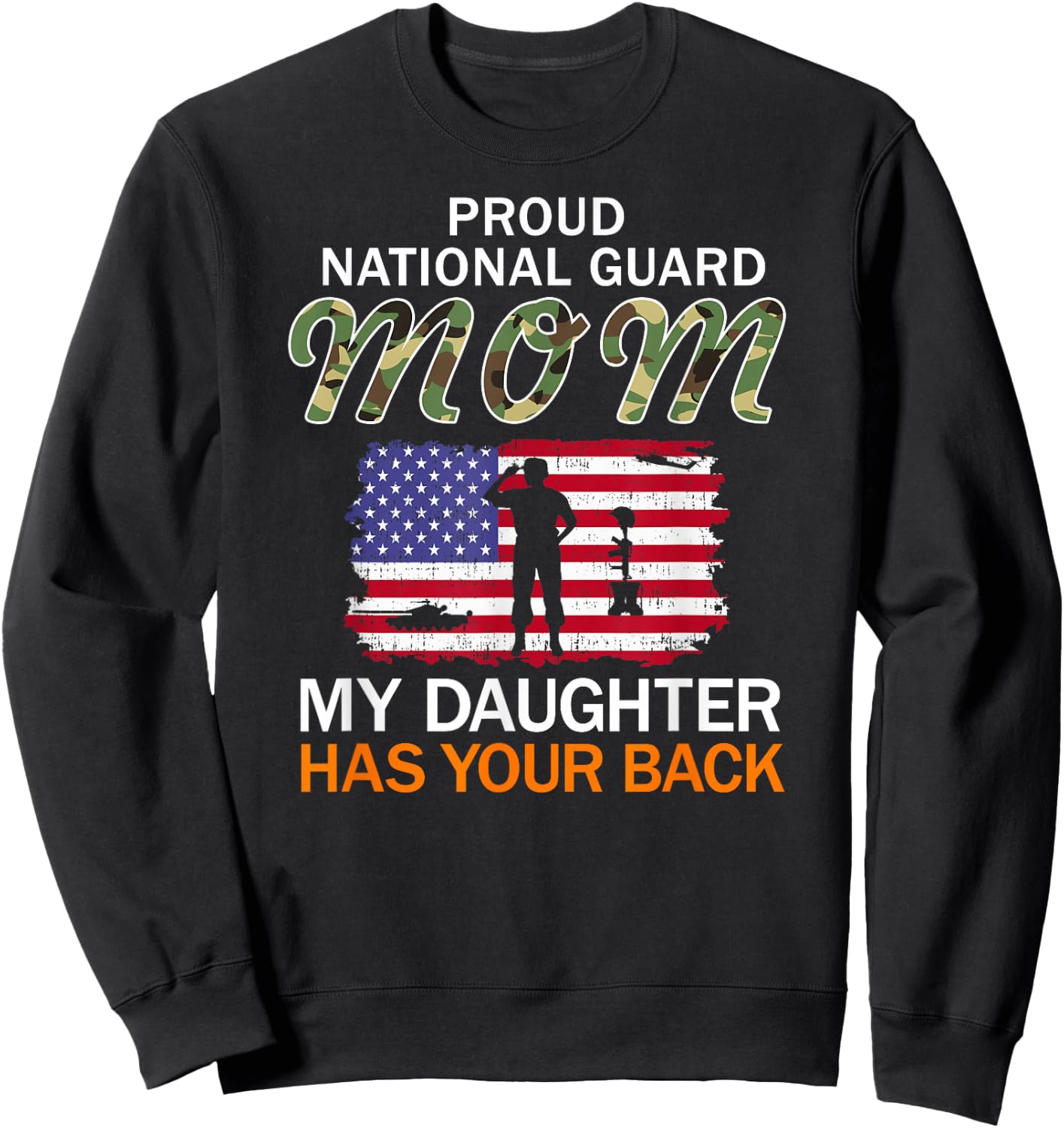 My Daughter Has Your Back-Proud National Guard Mom Army Sweatshirt - Sweatshirt | Black