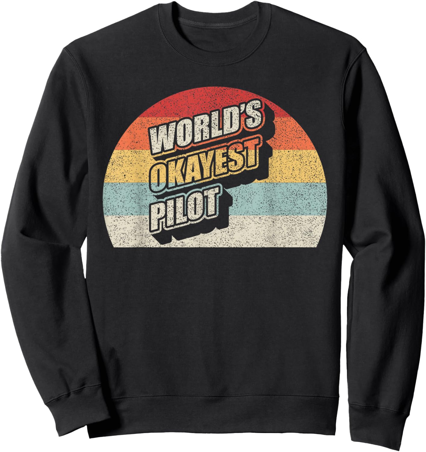 Funny Pilot Vintage World's Okayest Pilot Flying Aviation Sweatshirt - Sweatshirt | Black