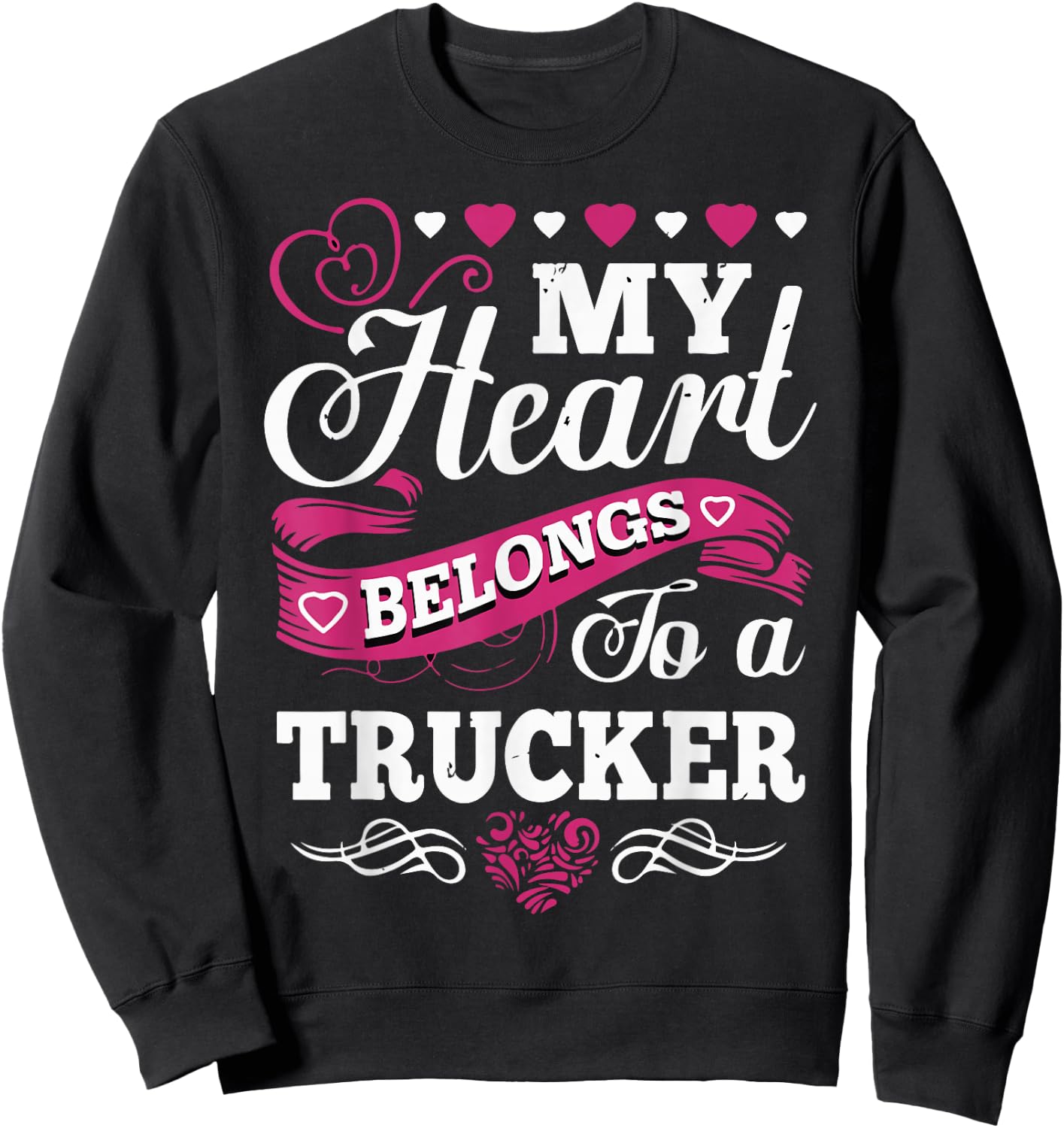 Truck Driver Wife Girlfriend, women My heart Truck Driver Sweatshirt - Sweatshirt | Black