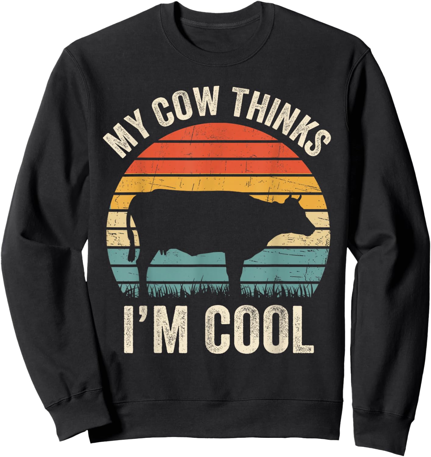 My Cow Thinks I'm Cool Vintage Funny Heifer Lover Farmers Sweatshirt - Sweatshirt | Black