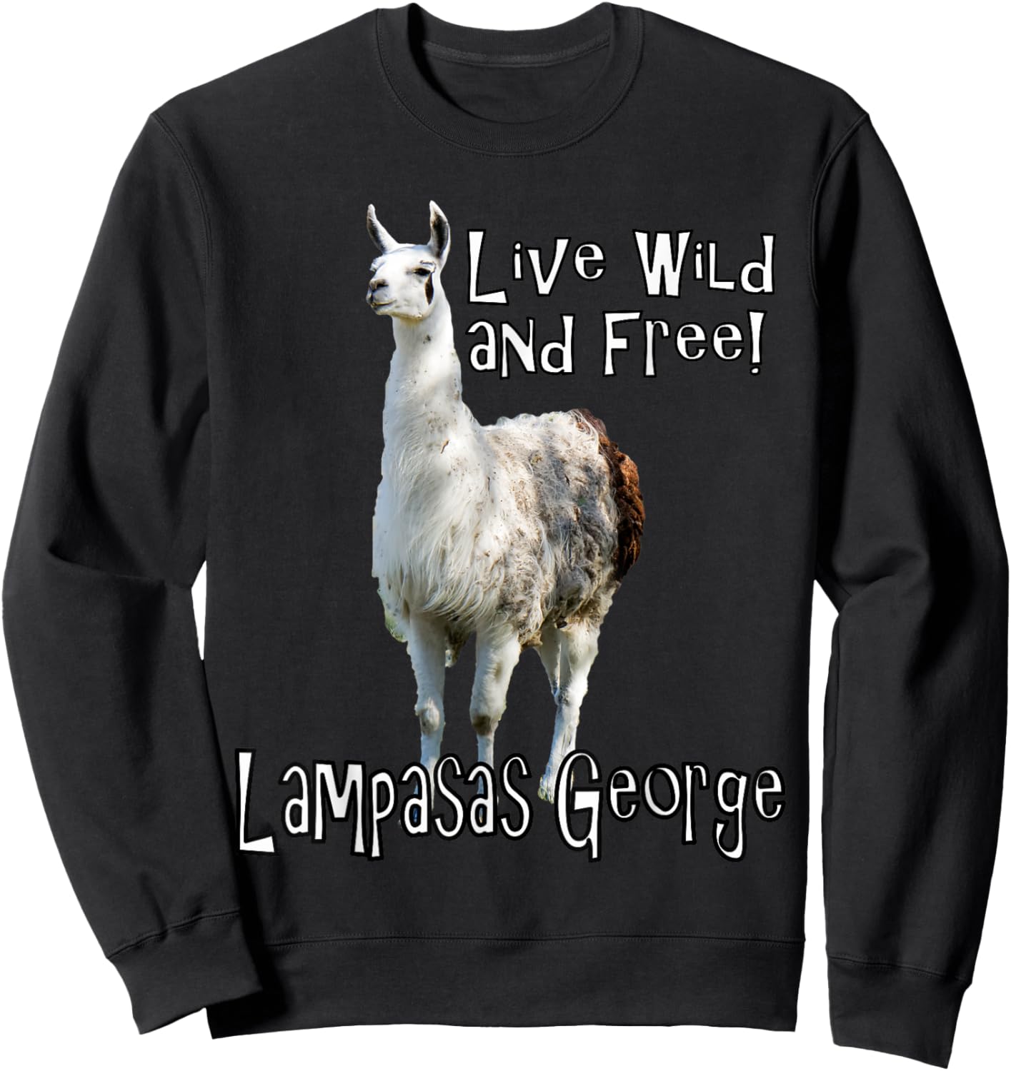 Lampasas George the Llama Live wild and free Sweatshirt - Sweatshirt | Black