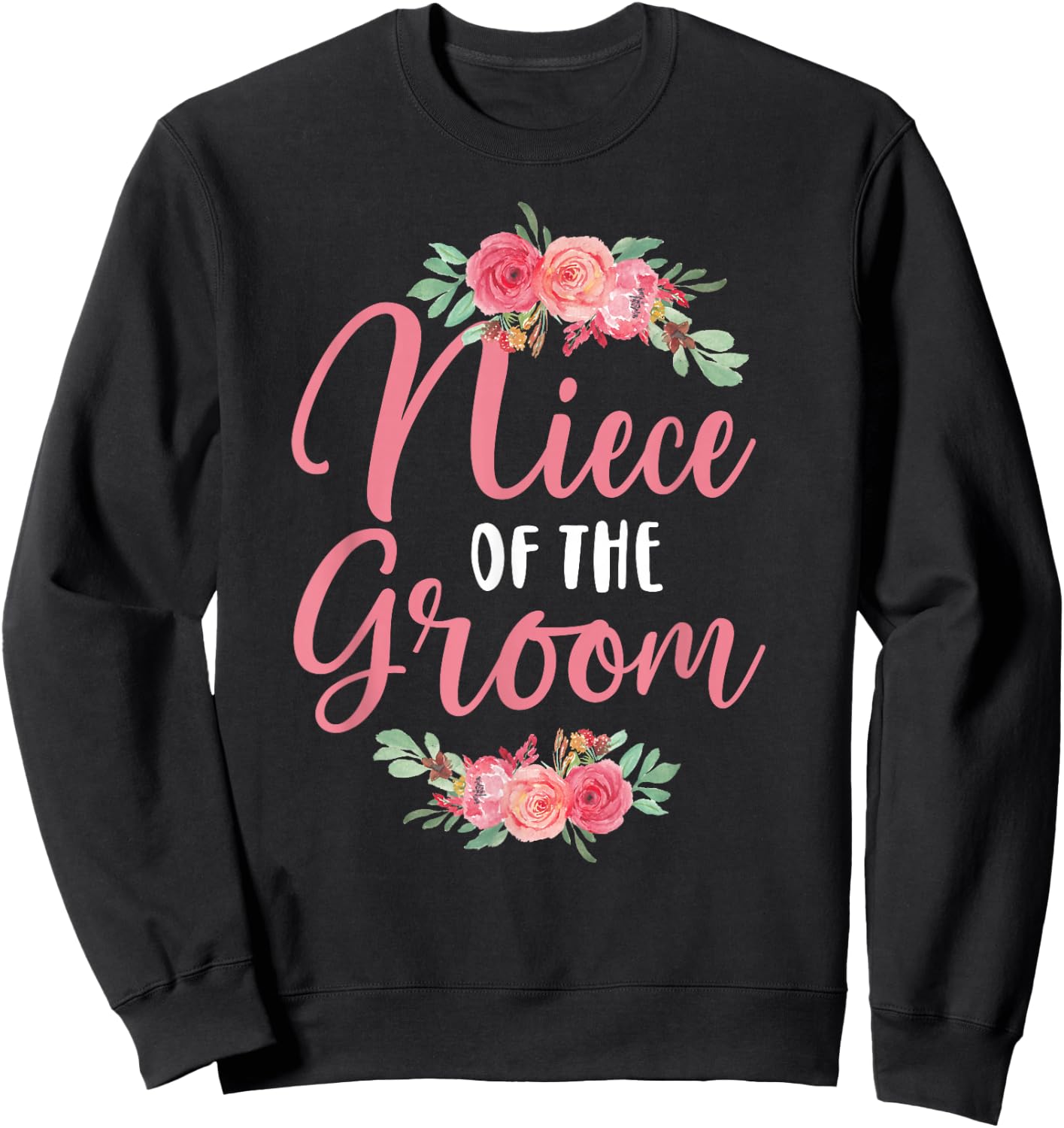 Niece of The Groom Niece Flowers Groom's Niece Sweatshirt - Sweatshirt | Black