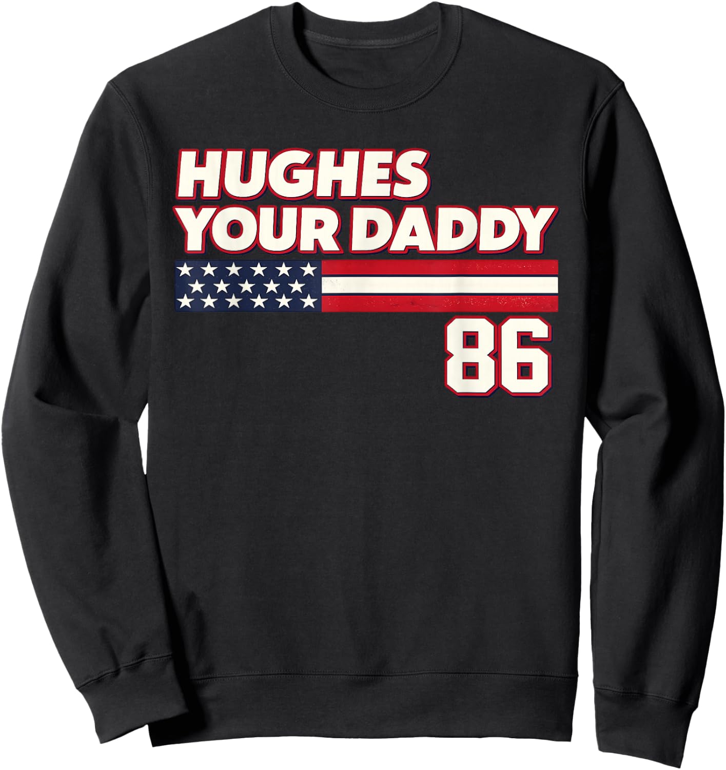 Hughes Your Daddy Shirt Women Sweatshirt - Sweatshirt | Black