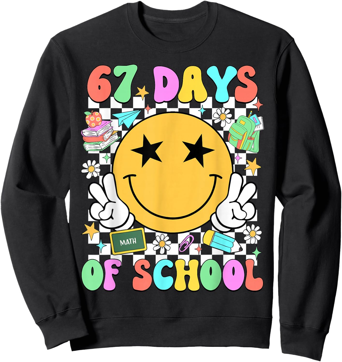Happy 67th Day of School Vibes Smile Face 67 Days of School Sweatshirt - Sweatshirt | Black