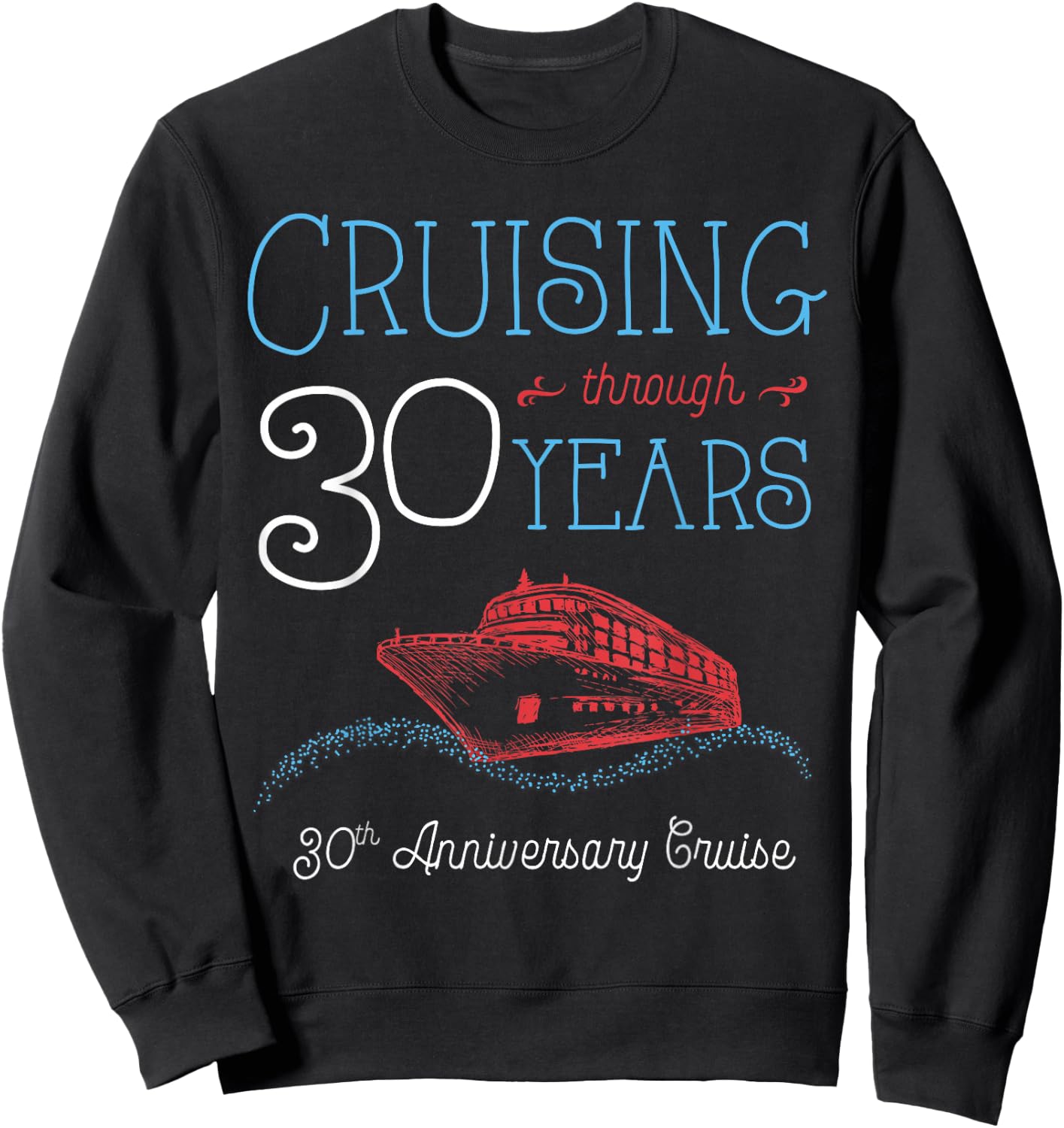30th Anniversary Cruise T Shirt His and Hers Matching Couple Sweatshirt - Sweatshirt | Black