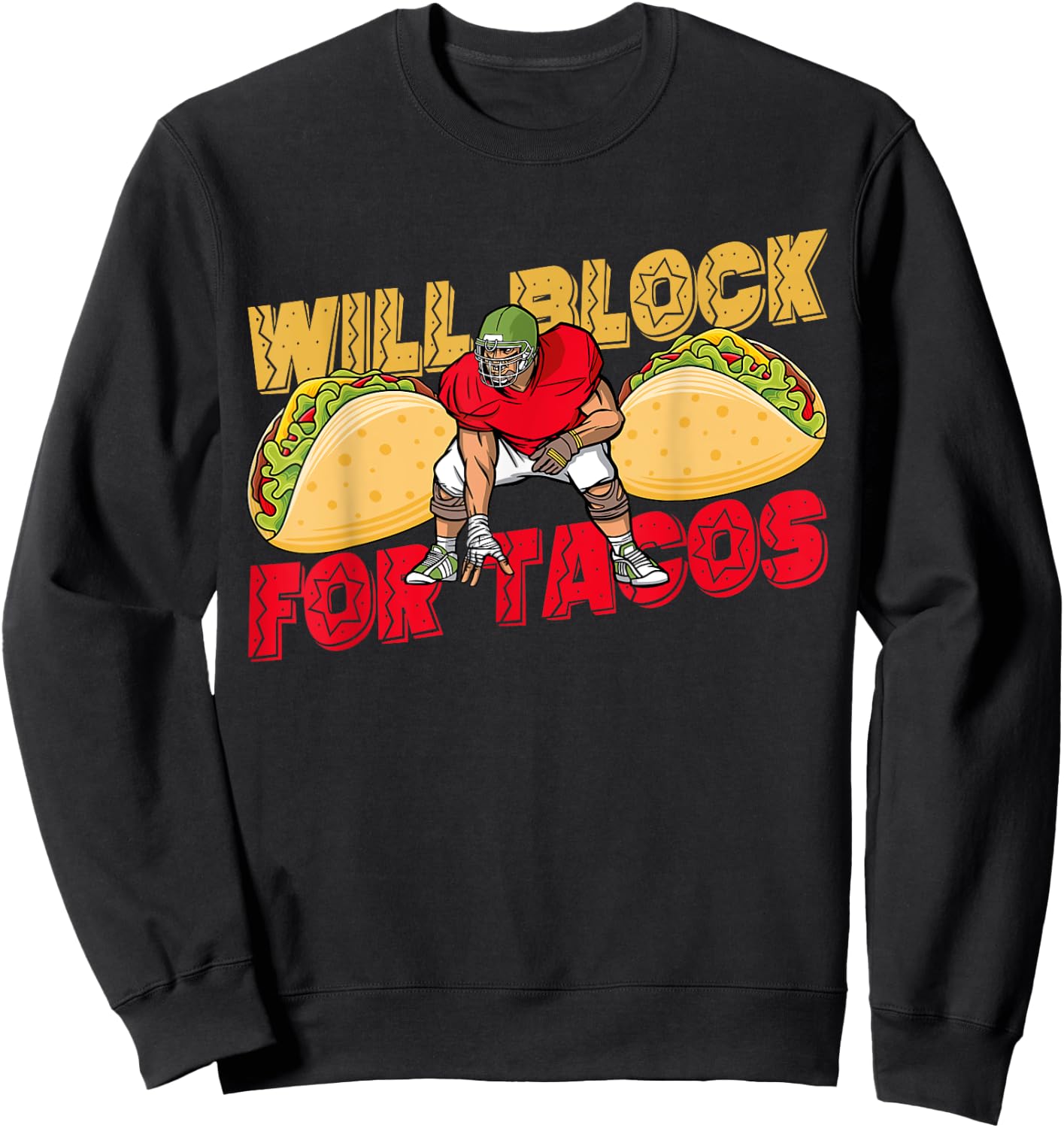 American Football Will Block For Tacos Player Support Sweatshirt - Sweatshirt | Black
