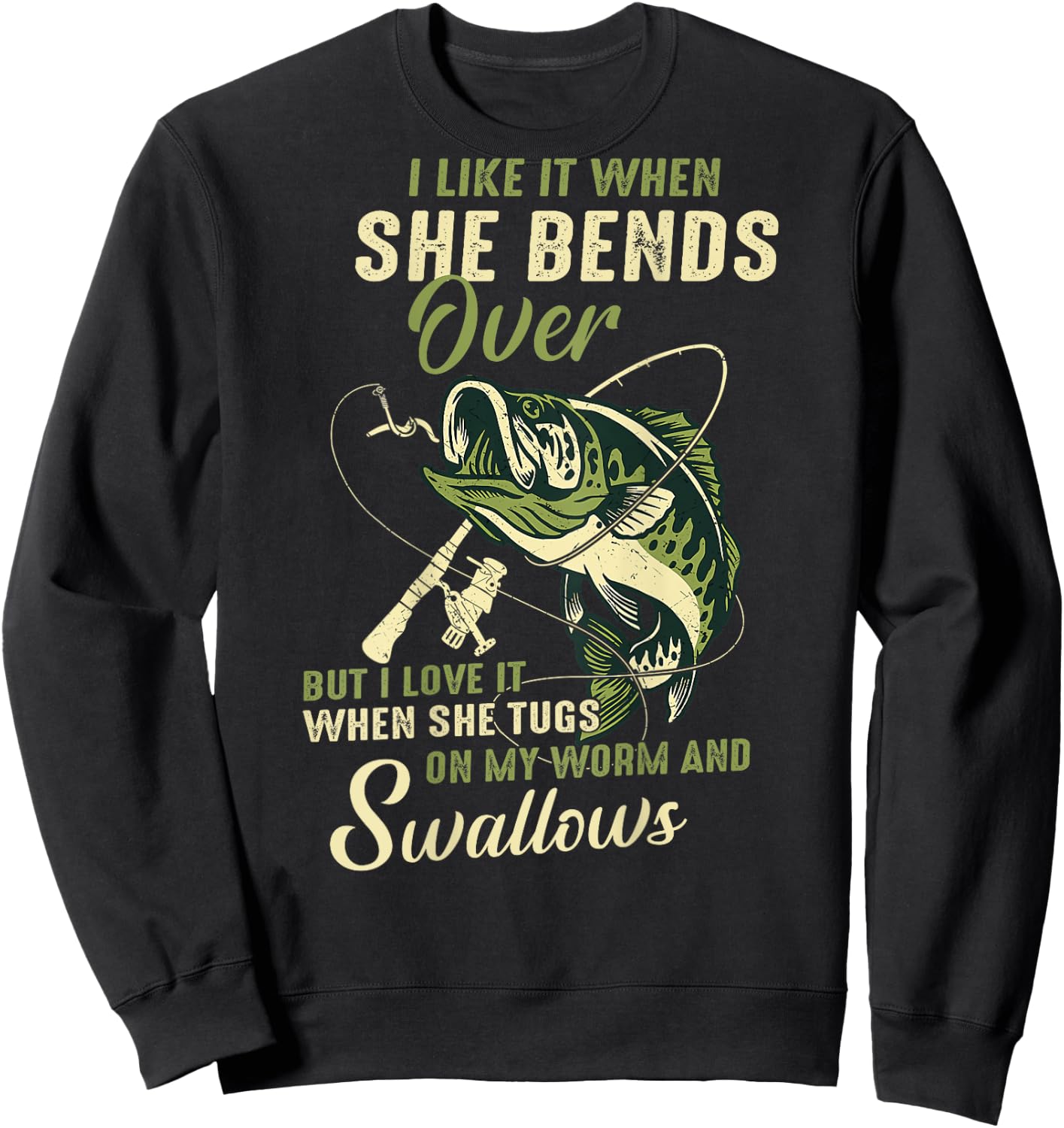 I like it when she bends over but I love it Sweatshirt - Sweatshirt | Black