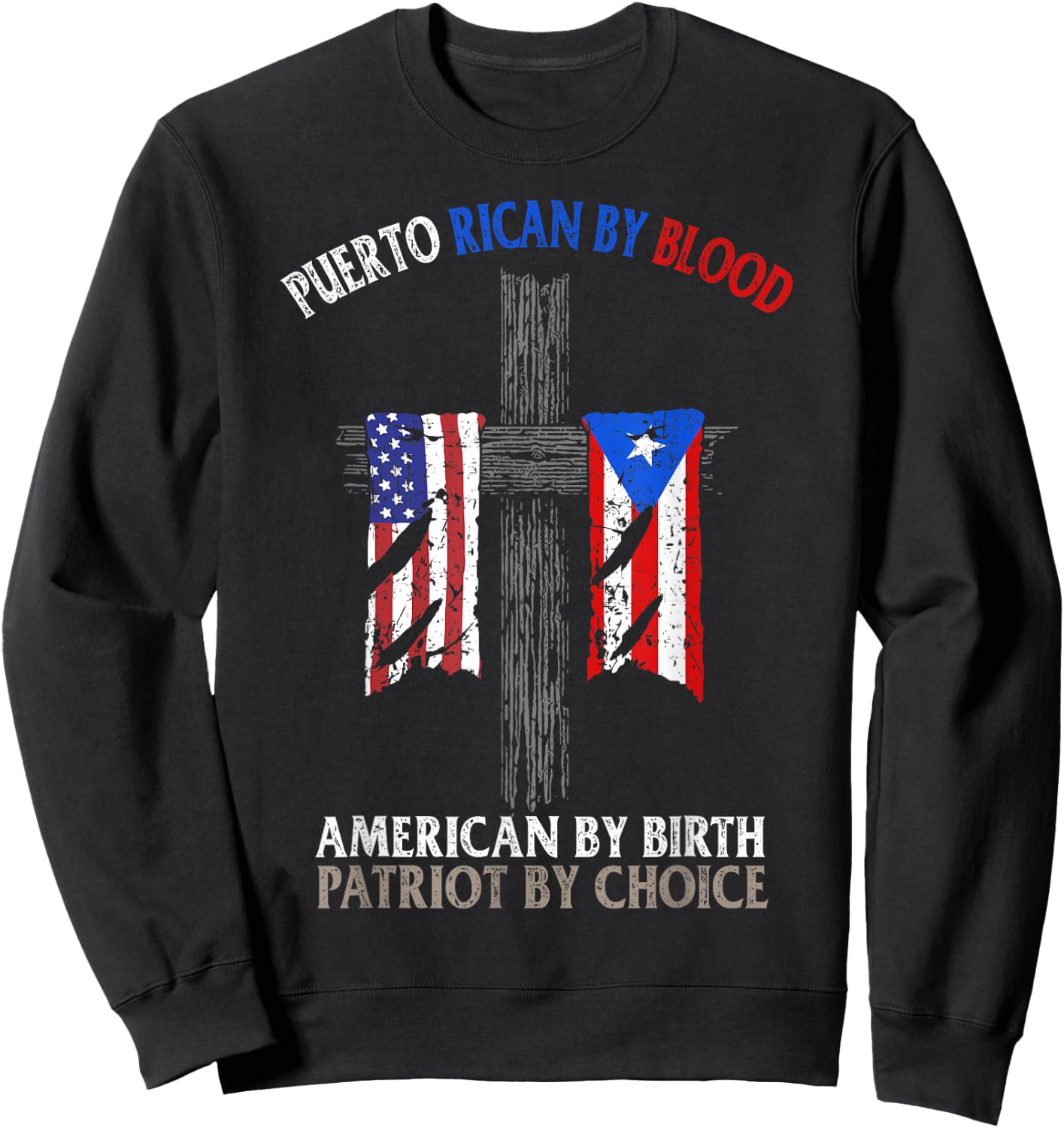 Puerto Rican By Blood American By Birth Patriot By Choice Sweatshirt - Sweatshirt | Black