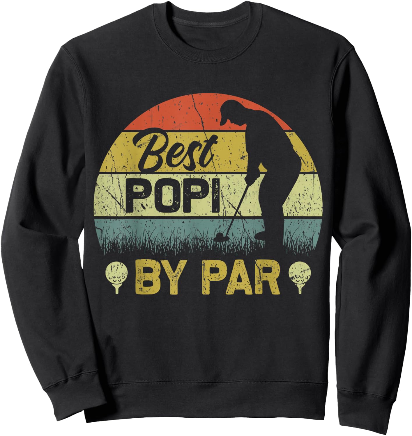 Best Popi By Par Daddy Fathers Day Golf Lover Golfer Sweatshirt - Sweatshirt | Black