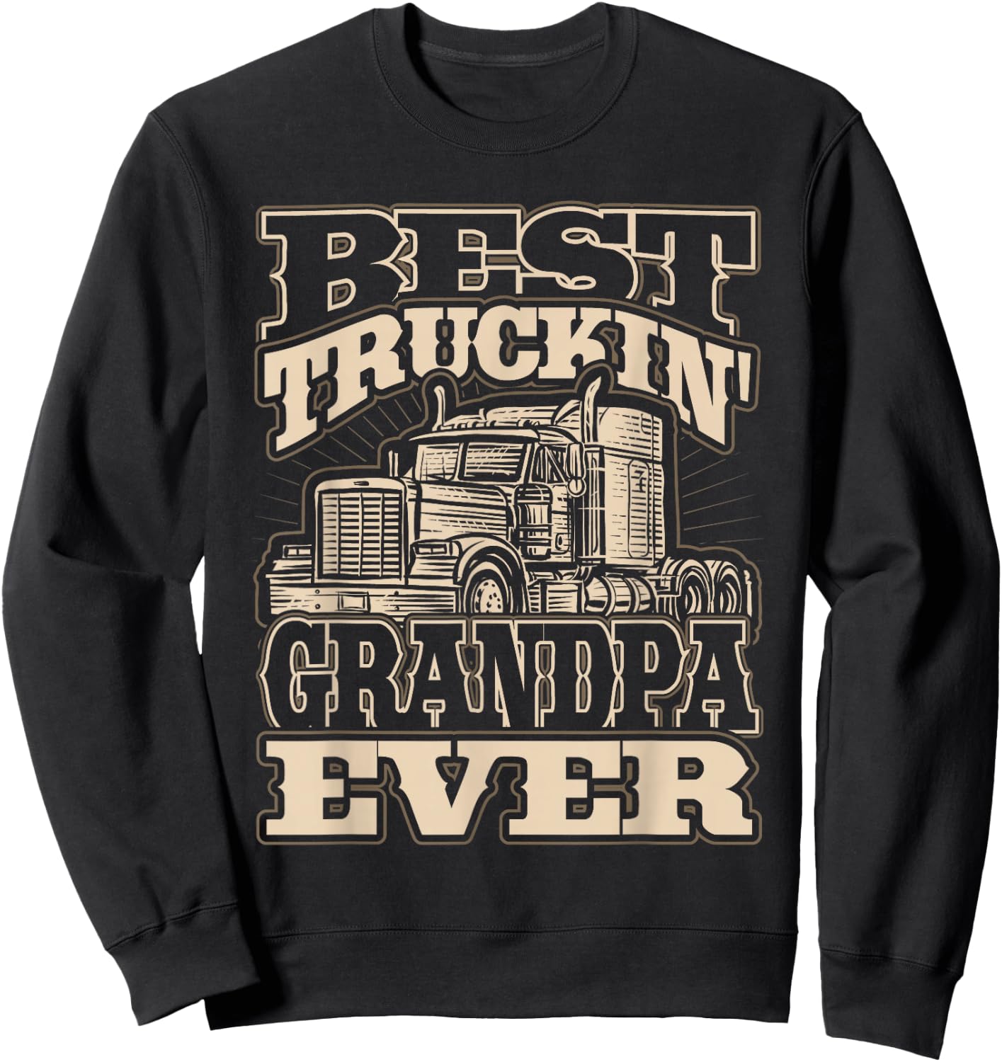 Best Truckin Grandpa Ever Semi Truck Trucker Sweatshirt - Sweatshirt | Black