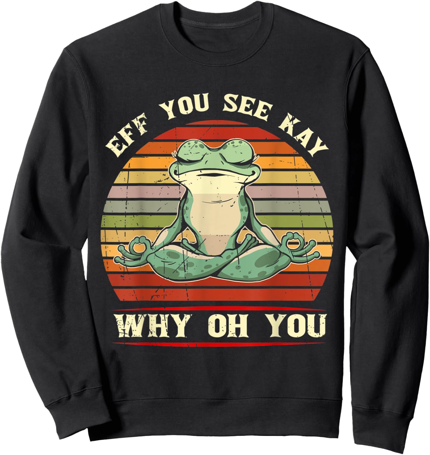Eff You See Kay Why Oh You Animal Frog Sweatshirt - Sweatshirt | Black