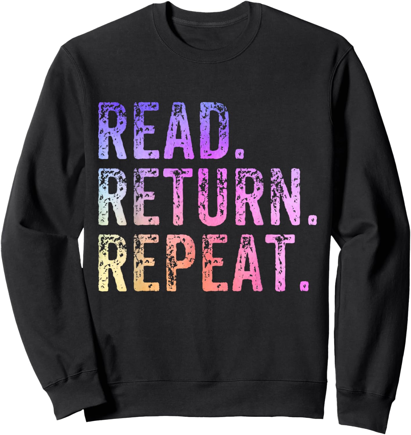 Read Return Repeat Cute Librarian Library Worker Bookworm Sweatshirt - Sweatshirt | Black