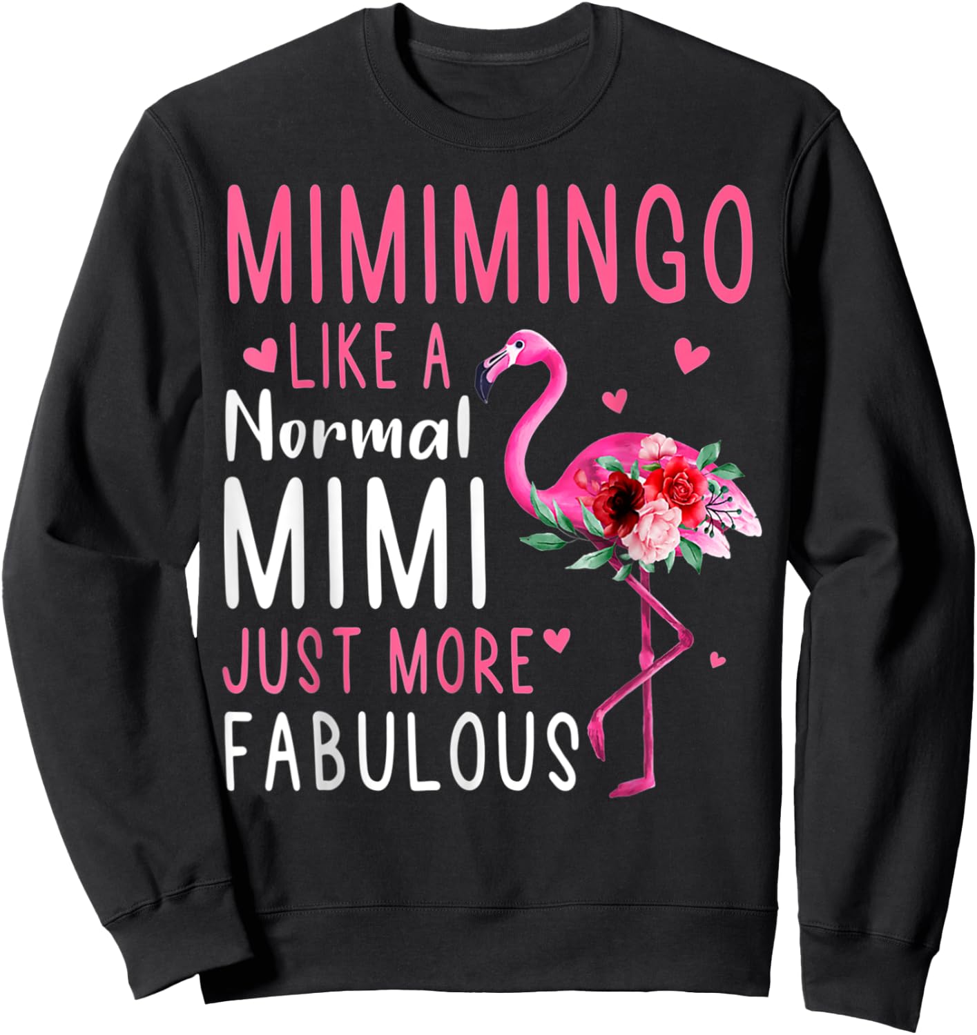 Flamingo Mimimingo Like A Normal Mimi Funny Grandma Sweatshirt - Sweatshirt | Black