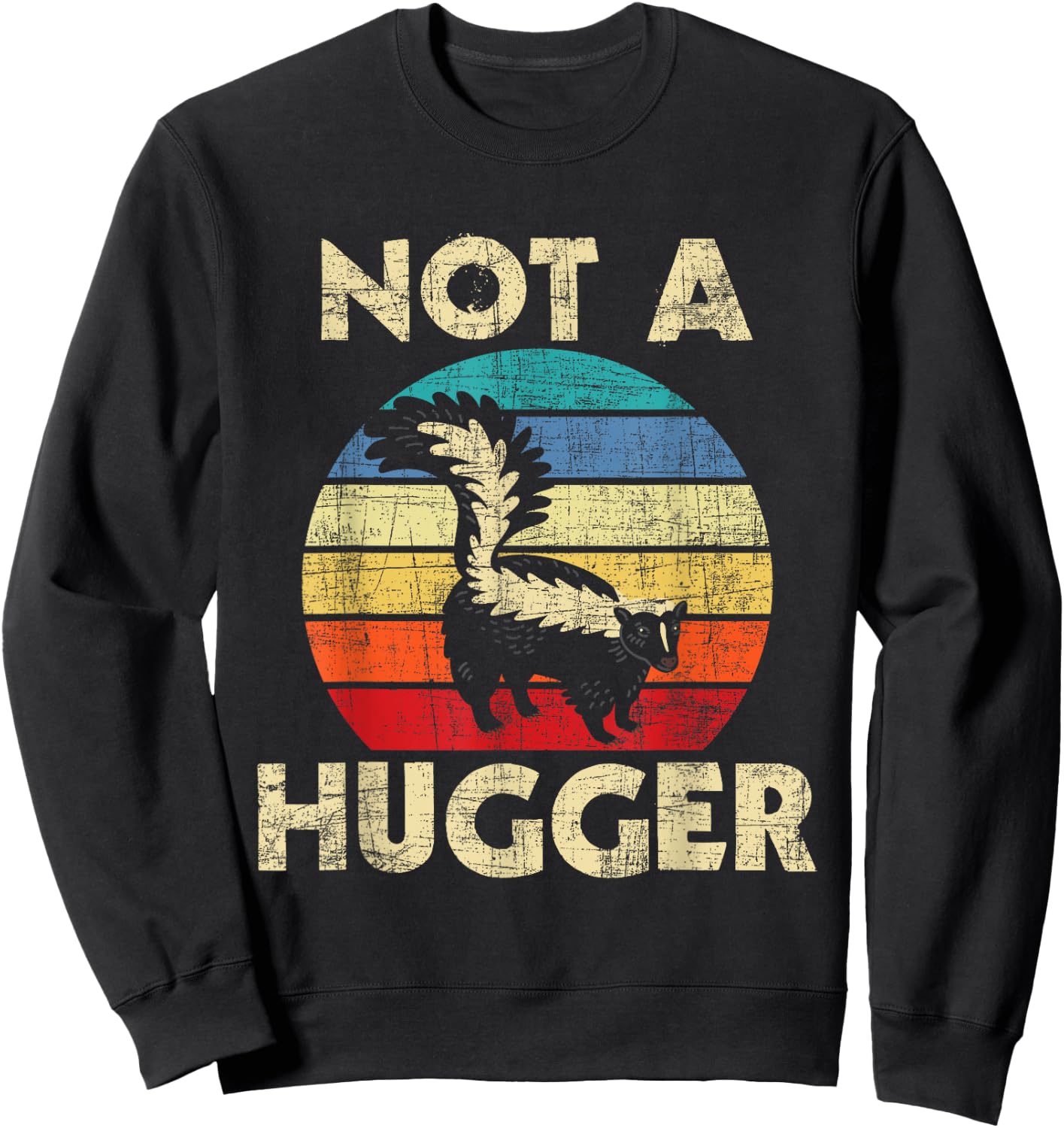 Not A Hugger - Skunk Lover Zookeeper Zoologist Mephitidae Sweatshirt - Sweatshirt | Black