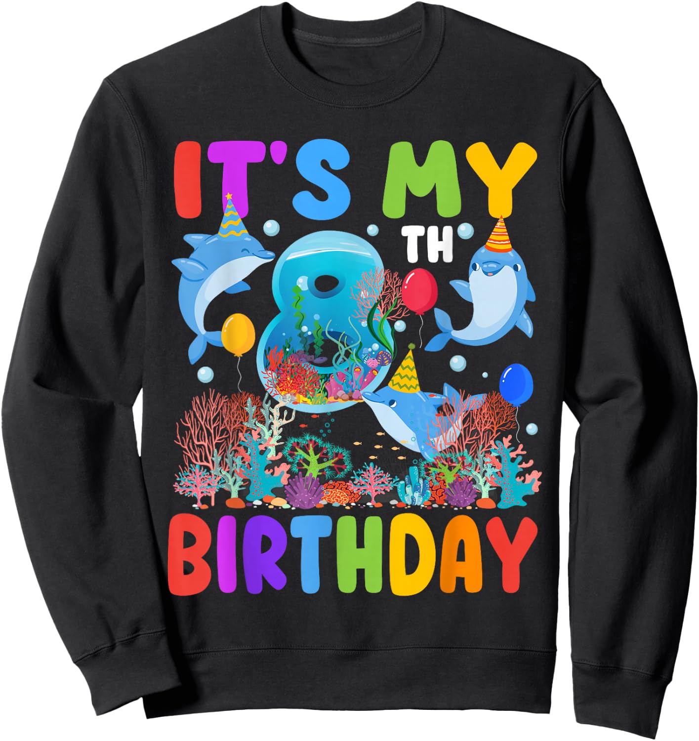 It's My 8th Birthday Dolphin Sea Animal Party 8 Year Old Sweatshirt - Sweatshirt | Black