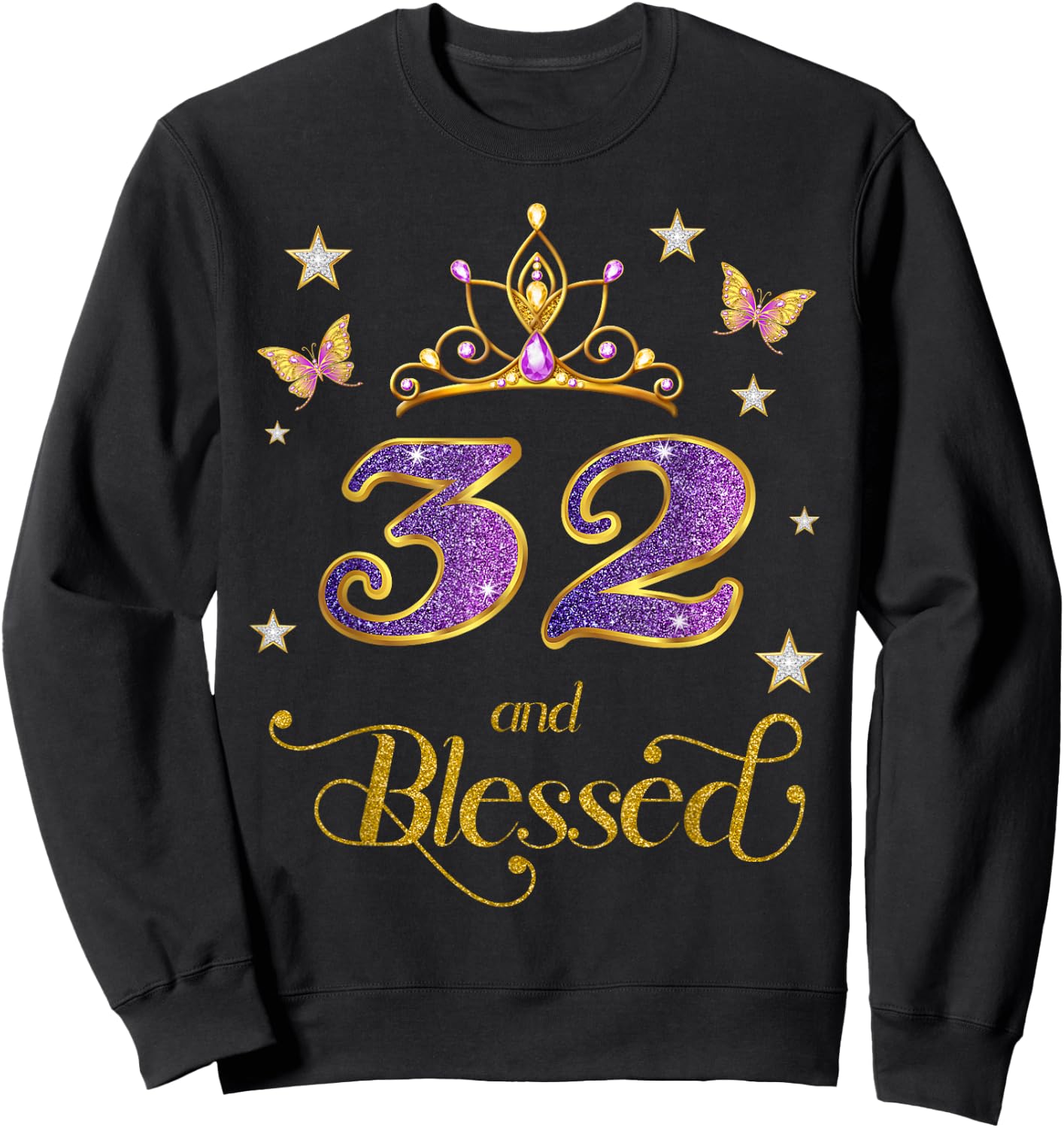 32 and Blessed 32 Years Old Birthday 32nd Birthday Sweatshirt - Sweatshirt | Black