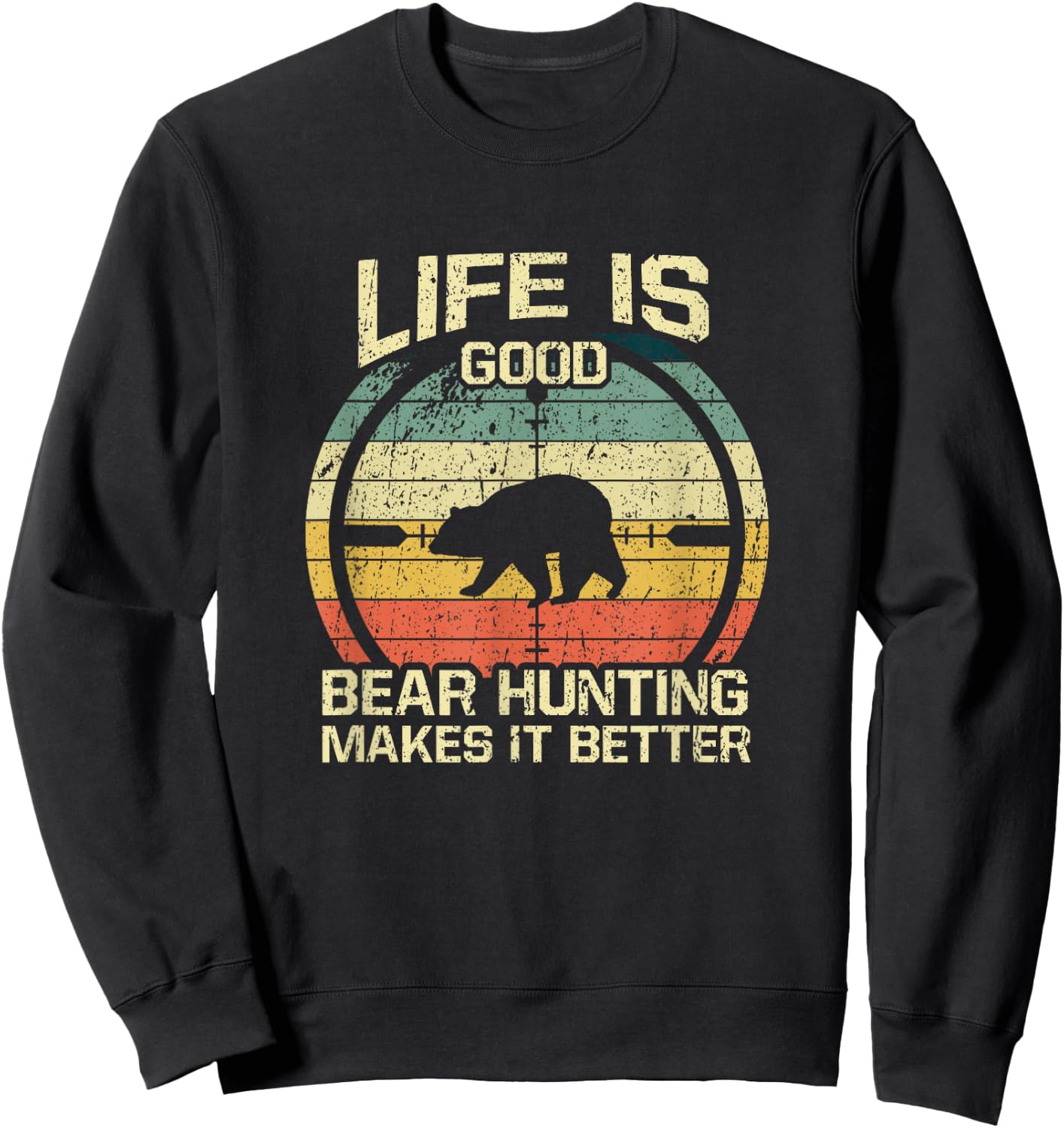 Retro Vintage Bear Hunter Bear Hunting Makes It Better Sweatshirt - Sweatshirt | Black