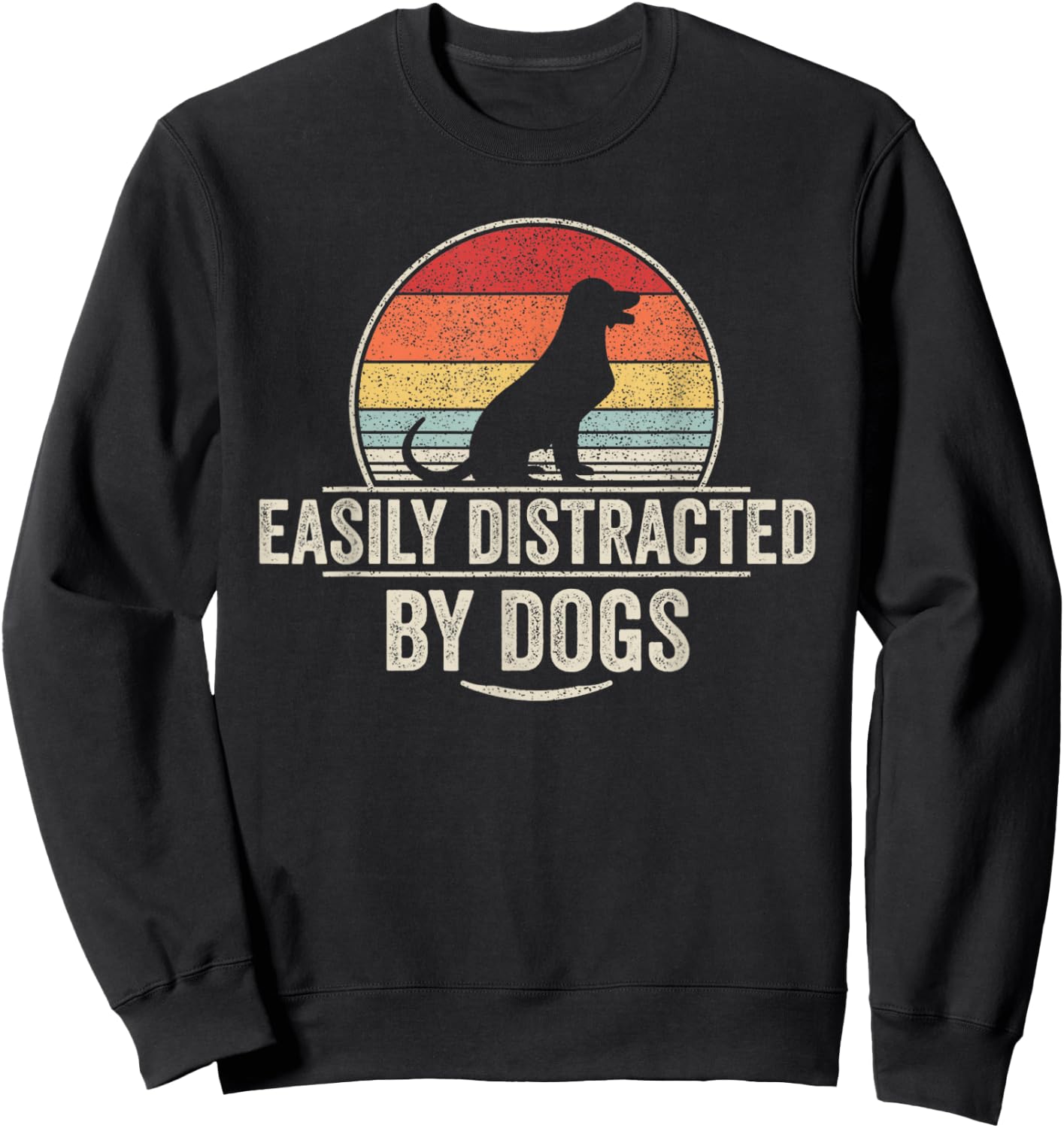 Retro Easily Distracted By Dogs Funny Dog Lover Sweatshirt - Sweatshirt | Black