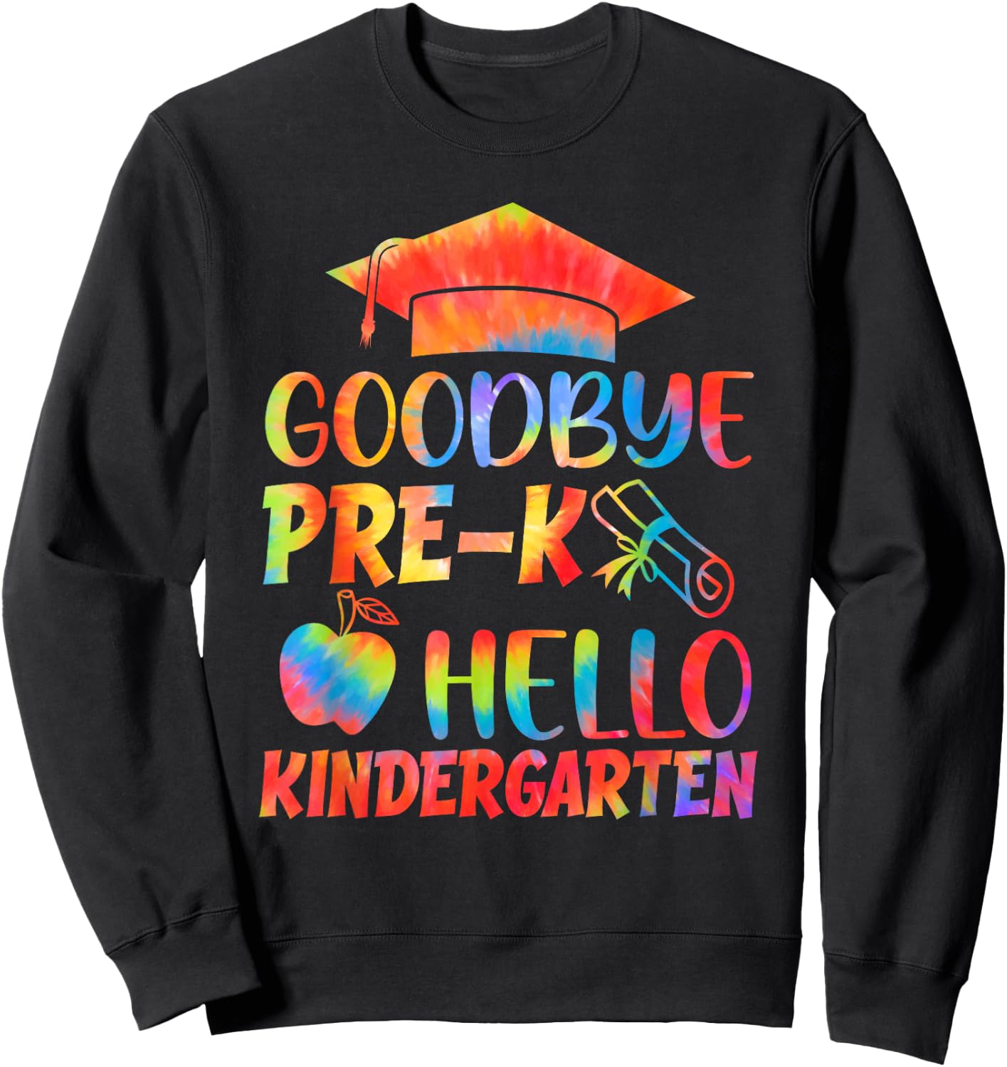Tie Dye Goodbye Pre-K Hello Kindergarten Graduation Grad Sweatshirt - Sweatshirt | Black