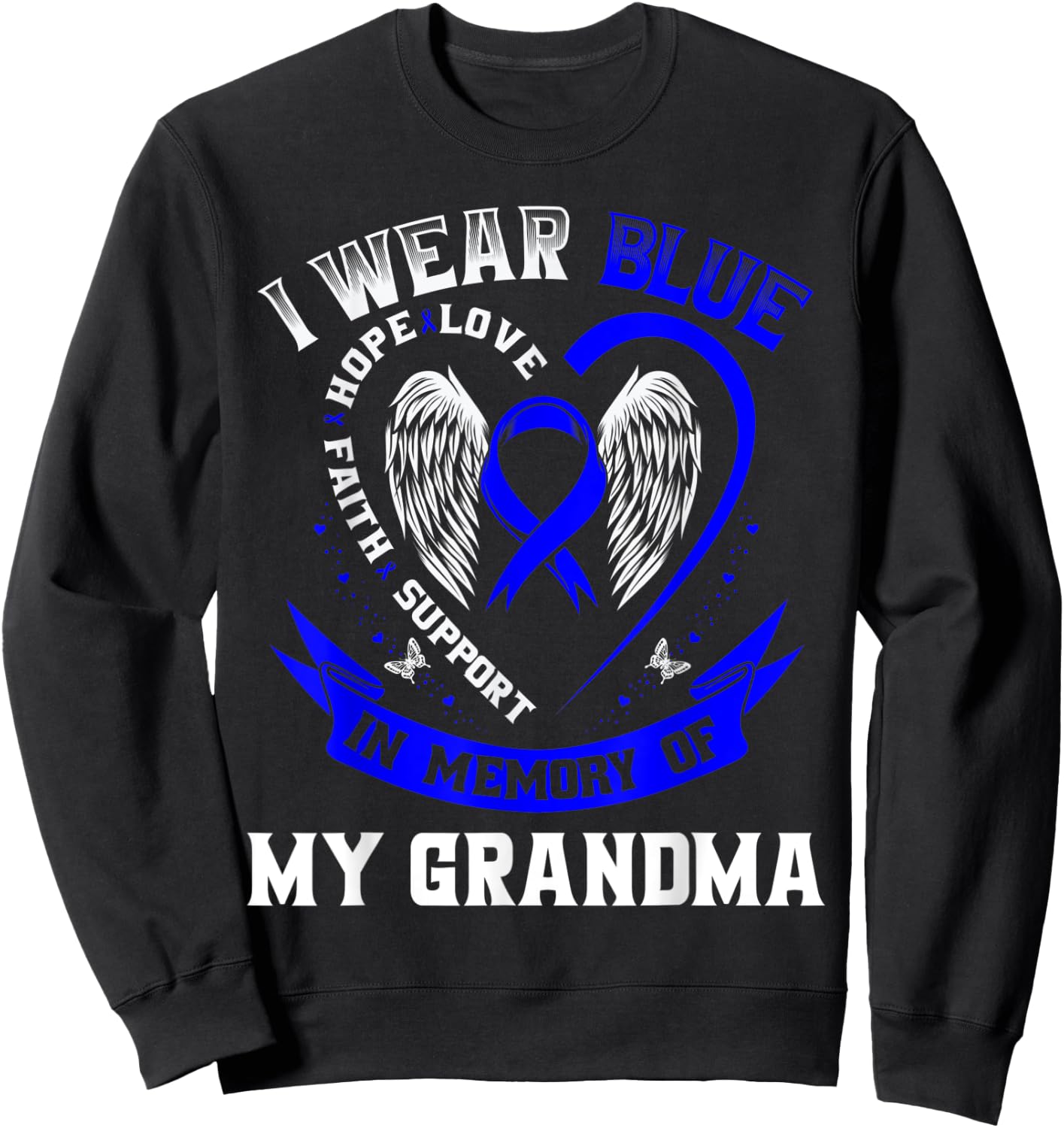 I Wear Blue In Memory Of My Grandma Colon Cancer Awareness Sweatshirt - Sweatshirt | Black