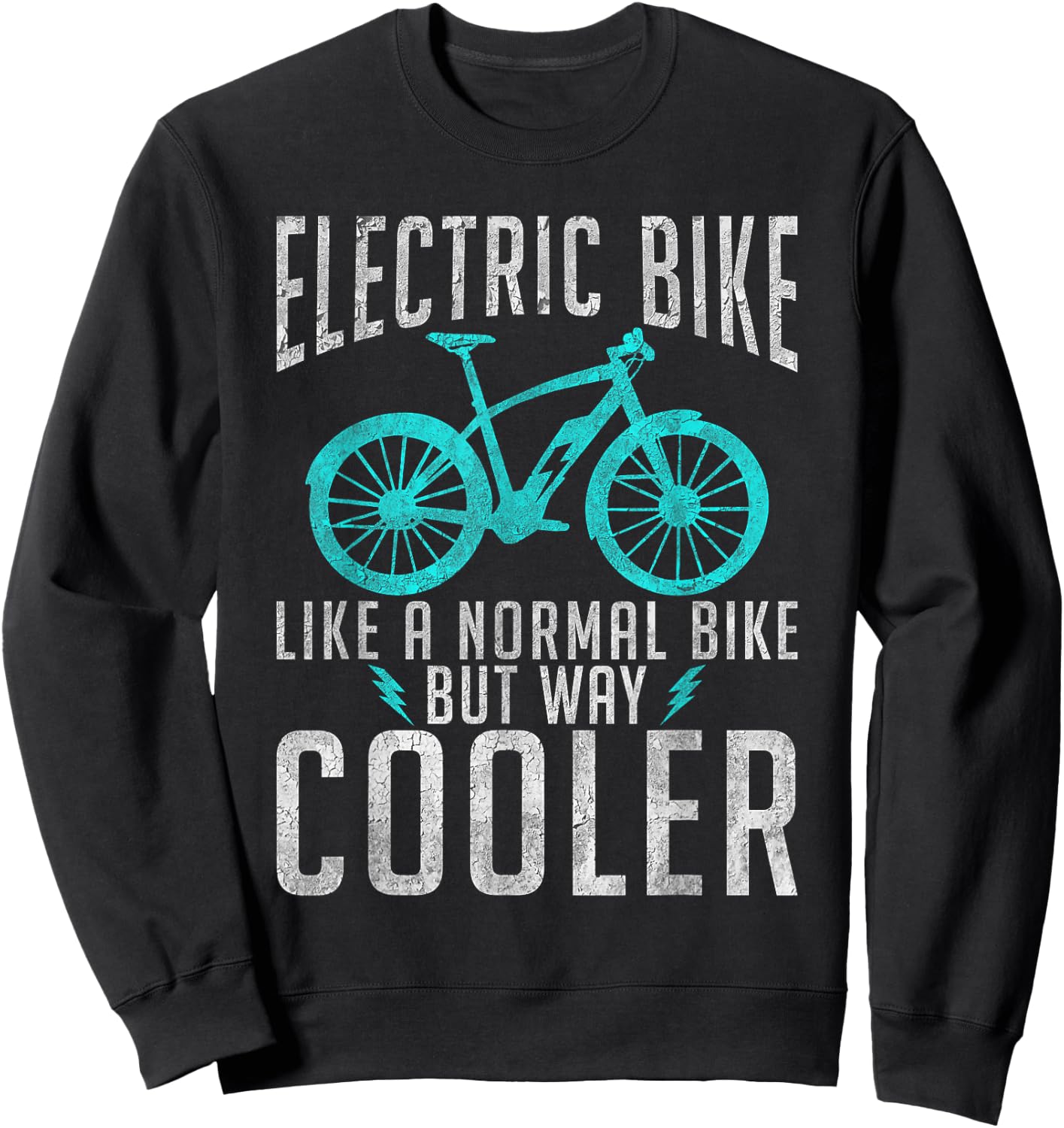 Electric Bike like a normal Bike but way cooler E Bicycle Sweatshirt - Sweatshirt | Black