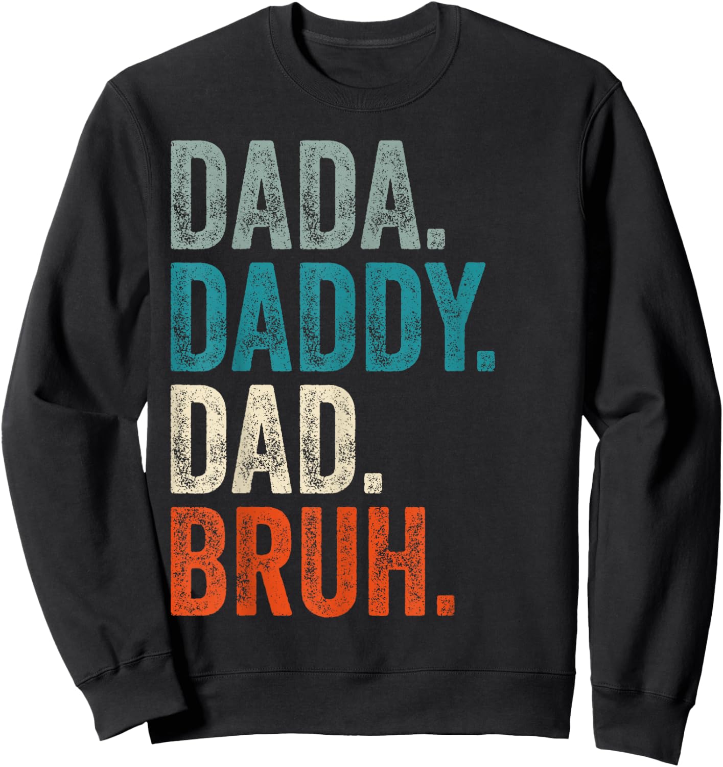 Dada Daddy Dad Bruh Retro Vintage Funny Fathers Men Sweatshirt - Sweatshirt | Black