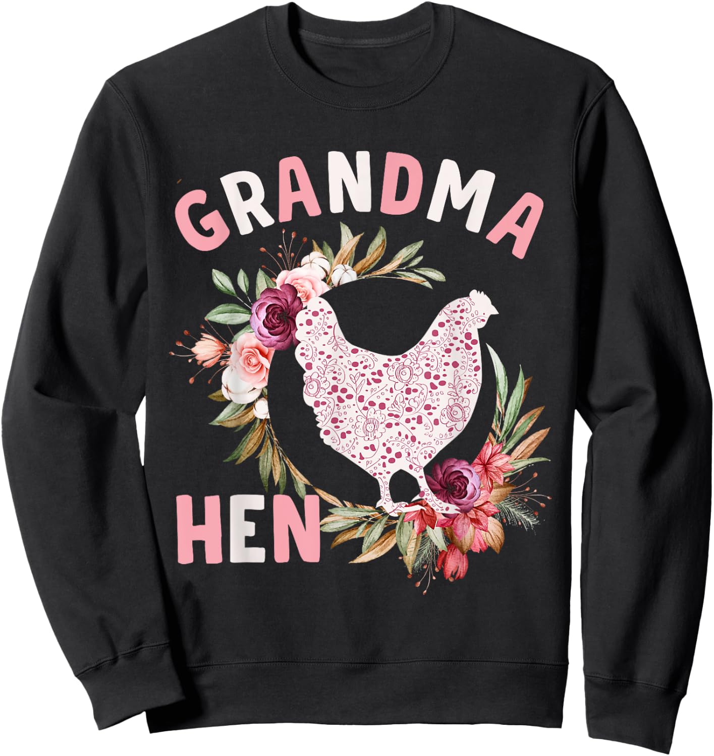 Floral Grandma Hen Funny Nana Chicken Farmer & Lover Sweatshirt - Sweatshirt | Black