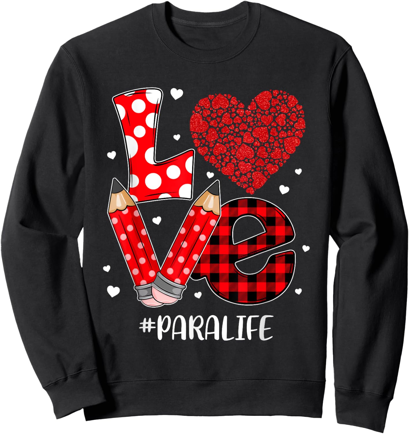 Funny Plaid Heart LOVE Para Life Valentine Day Christmas Sweatshirt - Sweatshirt | Black
