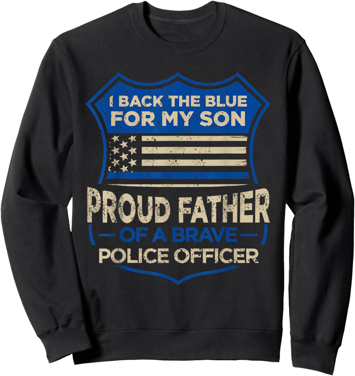 Police Officer I Back The Blue For My Son Proud Father Sweatshirt - Sweatshirt | Black
