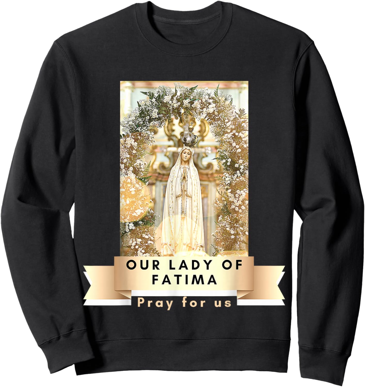 Our Lady Of Fatima Blessed Mother Mary Catholic Marian Sweatshirt - Sweatshirt | Black