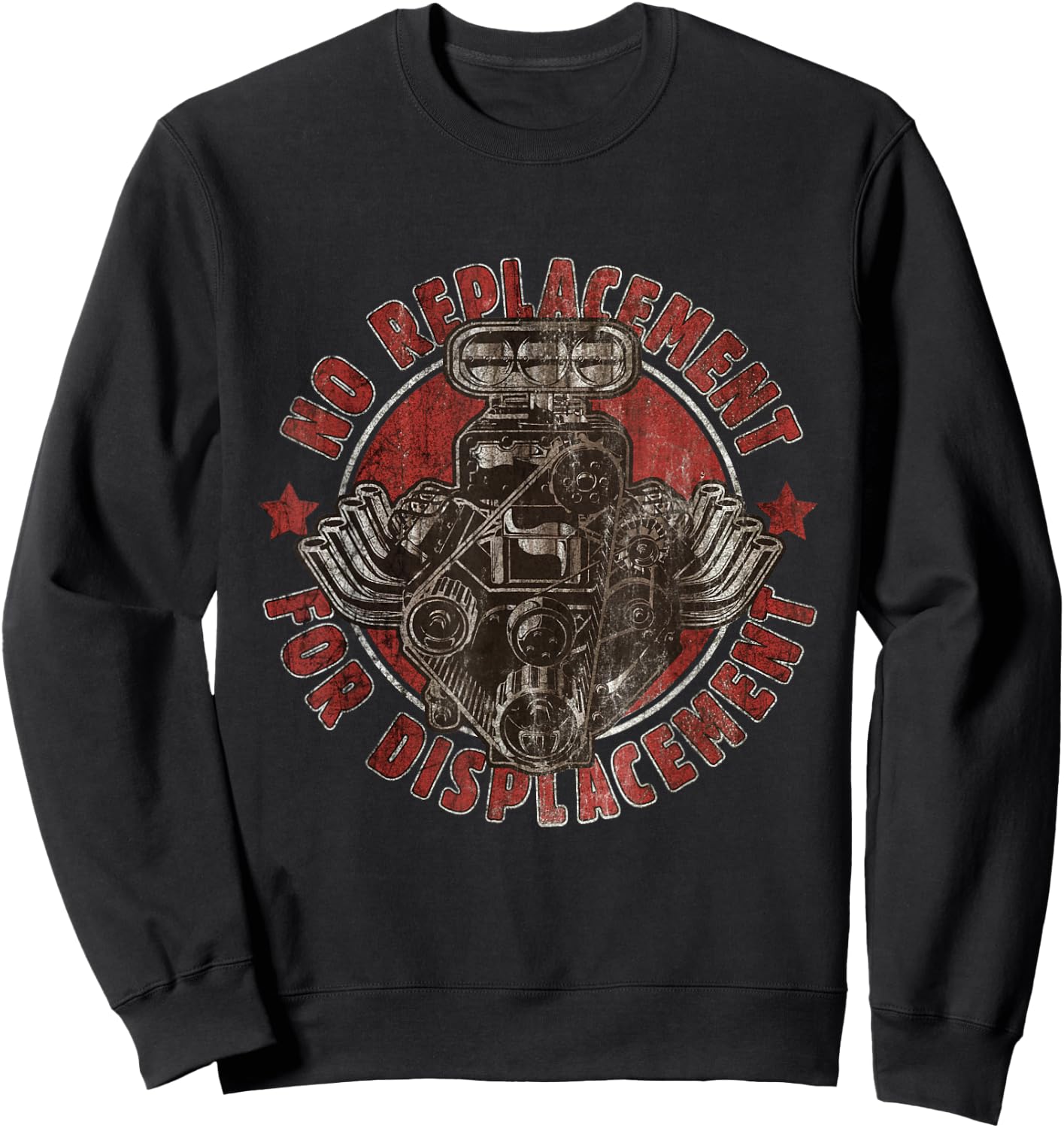 No Replacement for Displacement Muscle Car V8 Engine Sweatshirt - Sweatshirt | Black