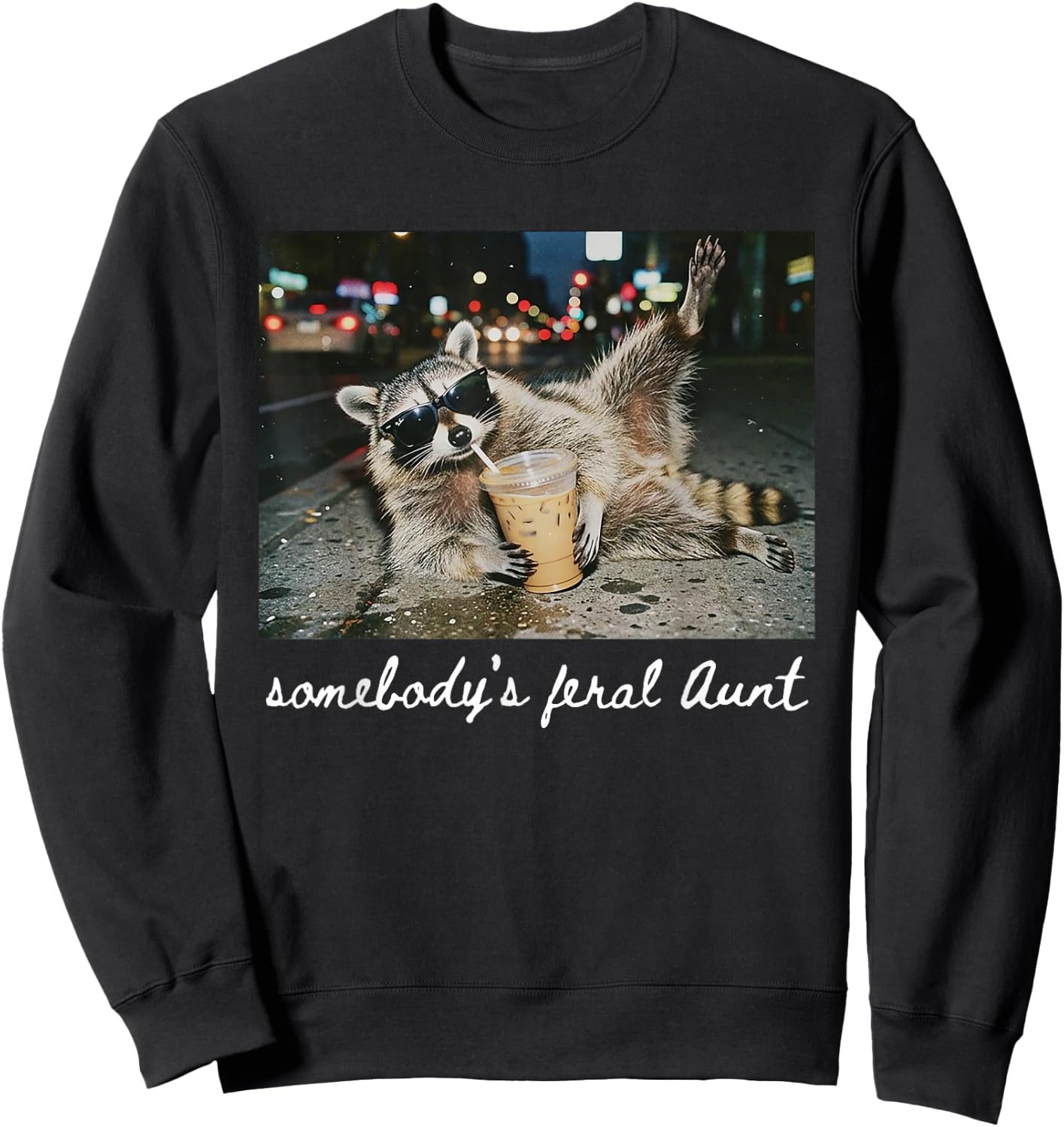 Somebody's Feral Aunt Funny Raccoon Drinking Coffee Sweatshirt - Sweatshirt | Black