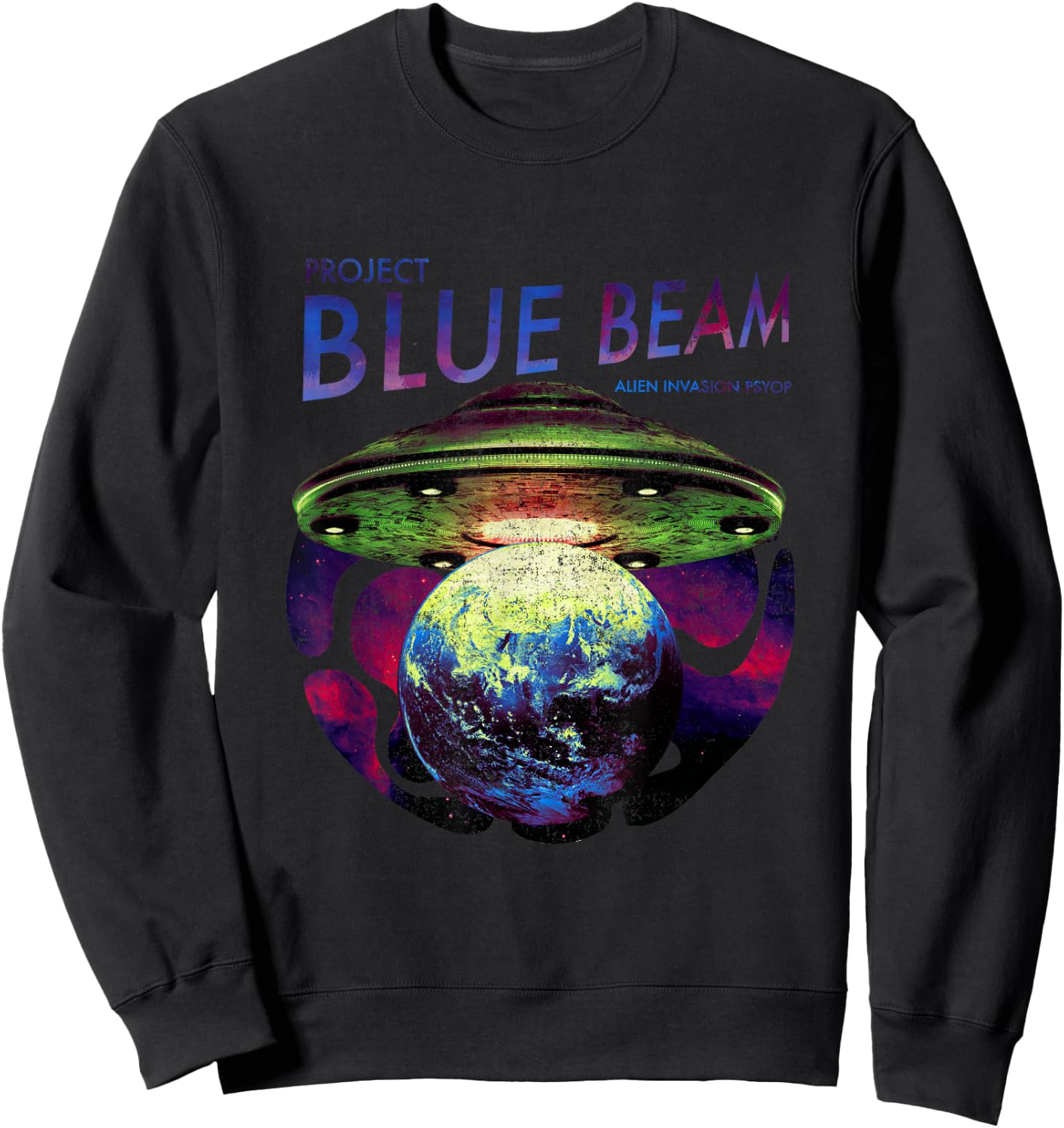 UFO Alien Invasion Project Blue Beam Alien Invasion Psyop Sweatshirt - Sweatshirt | Black