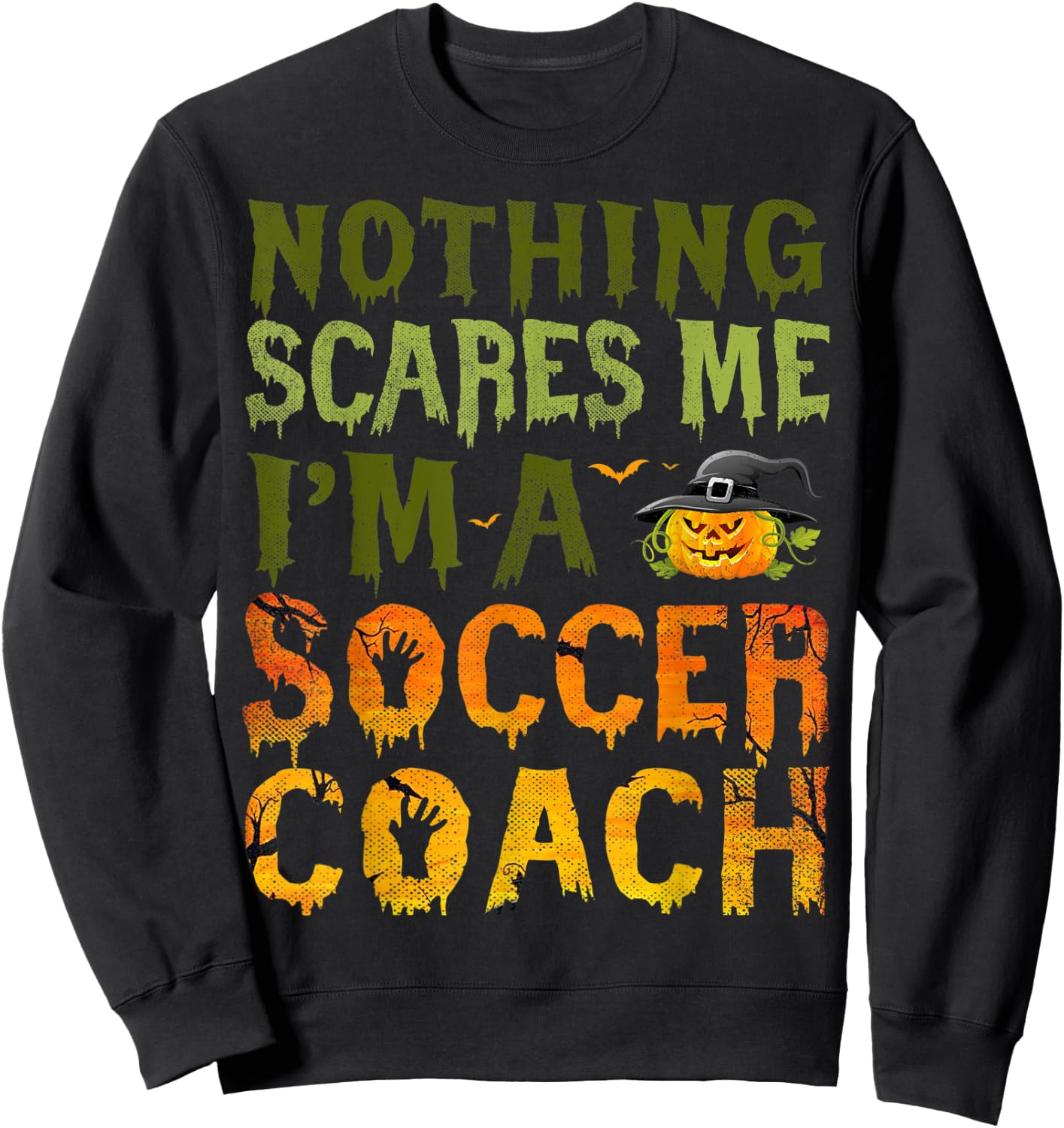 Nothing Scares Me I'm A Soccer Coach Halloween Costume Sweatshirt - Sweatshirt | Black