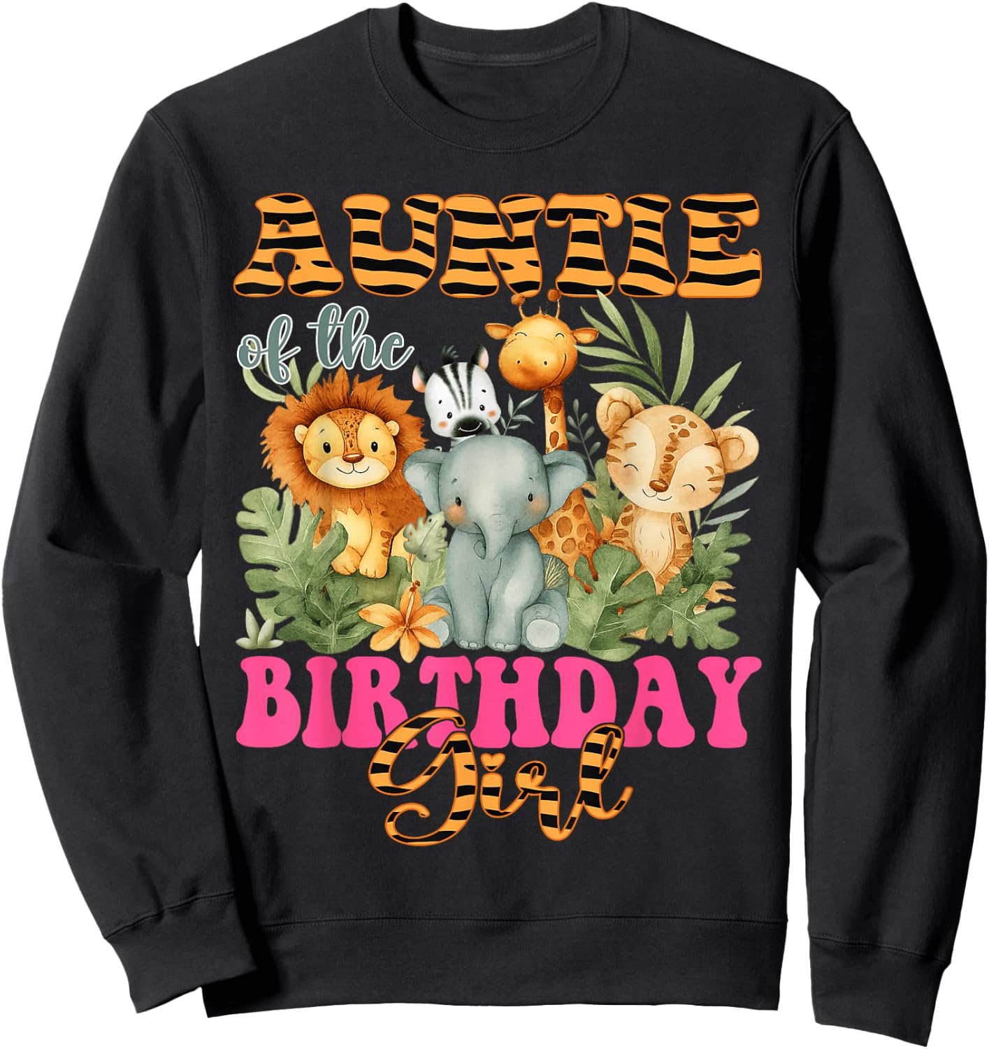 Auntie of The Birthday Girl Safari Animal Lover Sweatshirt - Sweatshirt | Black