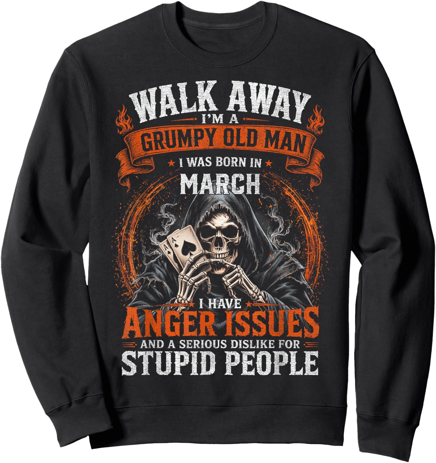 Walk Away I’m A Grumpy Old Man Born in March Sweatshirt - Sweatshirt | Black